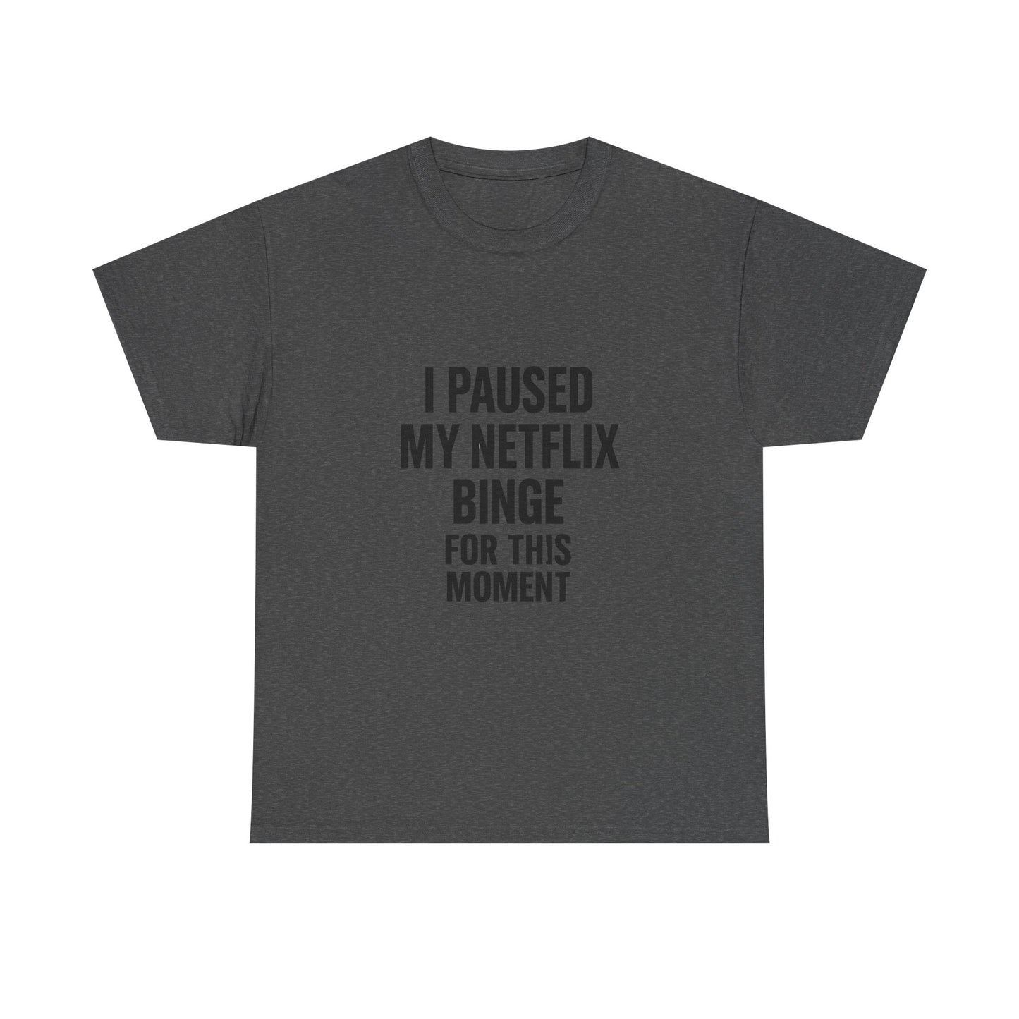 Netflix Binge Unisex Heavy Cotton Tee | Funny Gift for Streamers, Movie Night Shirt, Casual Wear, Cozy Home Outfit, Quarantine Gift