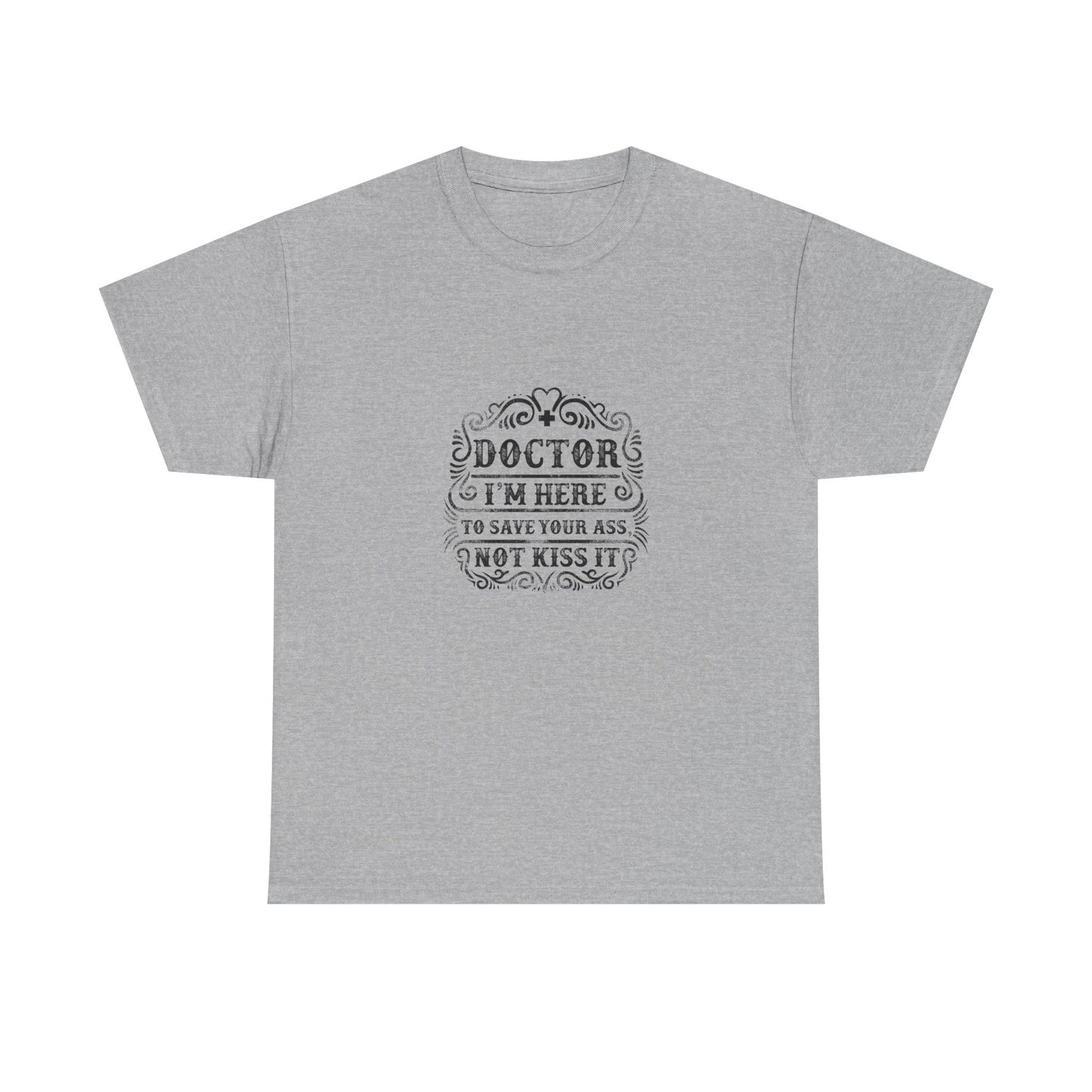Funny Doctor Tee, Unisex Heavy Cotton Tee, Medical Humor Shirt, Gift for Healthcare Workers, Doctor Appreciation, Casual Wear