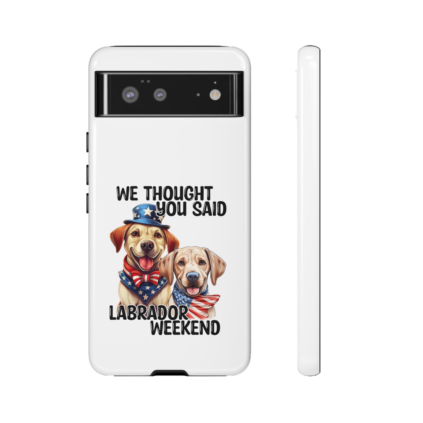 Labrador Weekend Phone Case - Fun Dog Lover Gift, Pet Memorial, Personalized, Unique Design, Patriotic Accessories