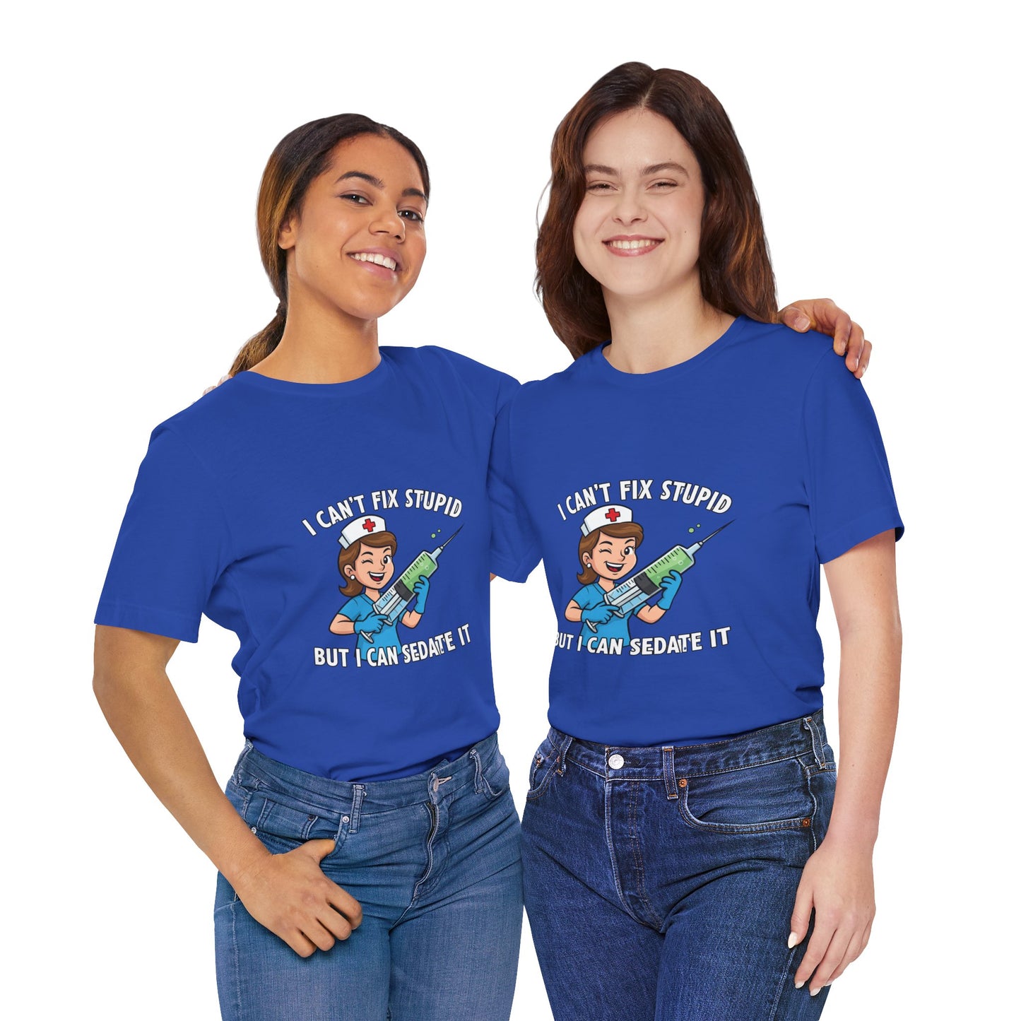 Funny Nurse Tee, I Can't Fix Stupid Shirt, Gift for Nurses, Medical Humor T-Shirt, Healthcare Apparel, Nursing Student Gift
