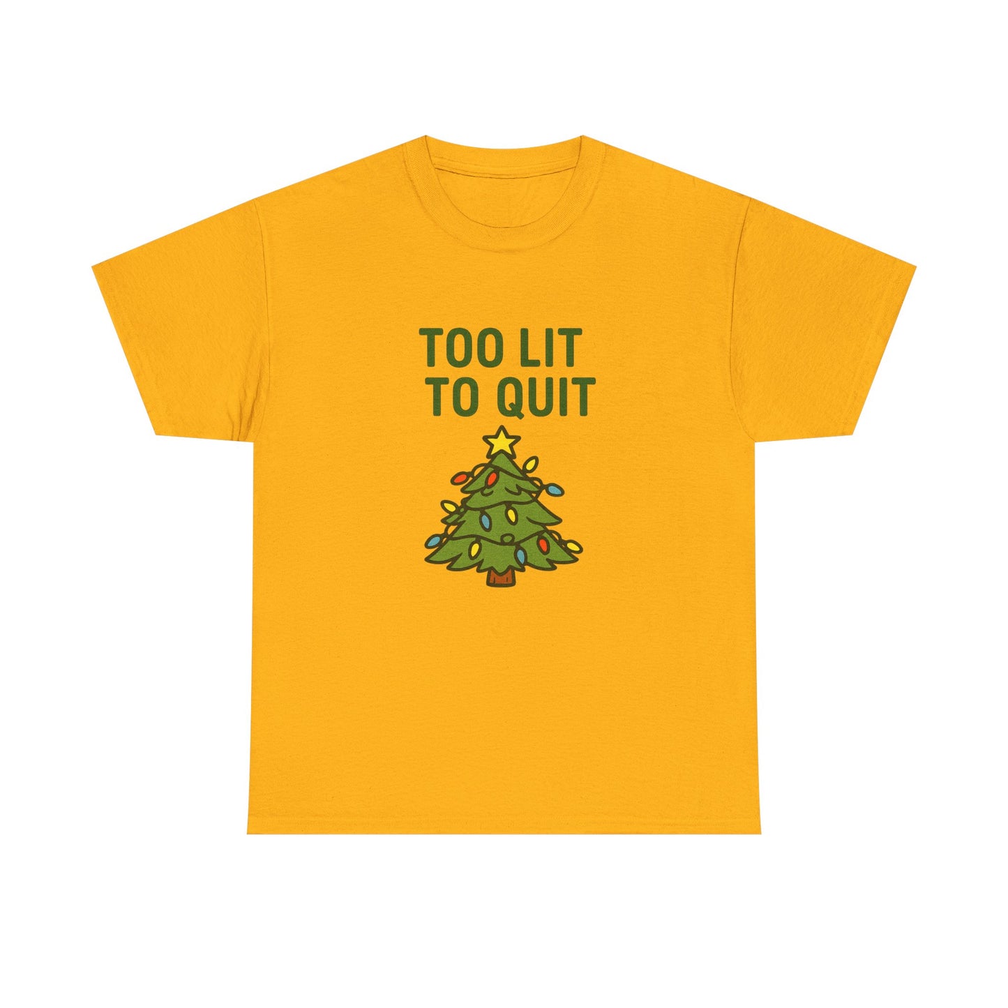 Too Lit to Quit Christmas Tee