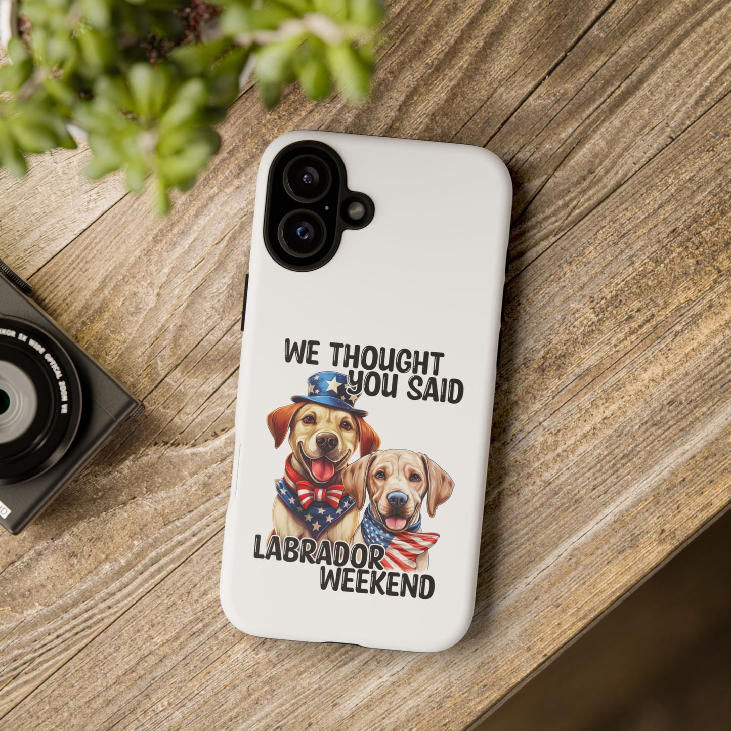 Labrador Weekend Phone Case - Fun Dog Lover Gift, Pet Memorial, Personalized, Unique Design, Patriotic Accessories