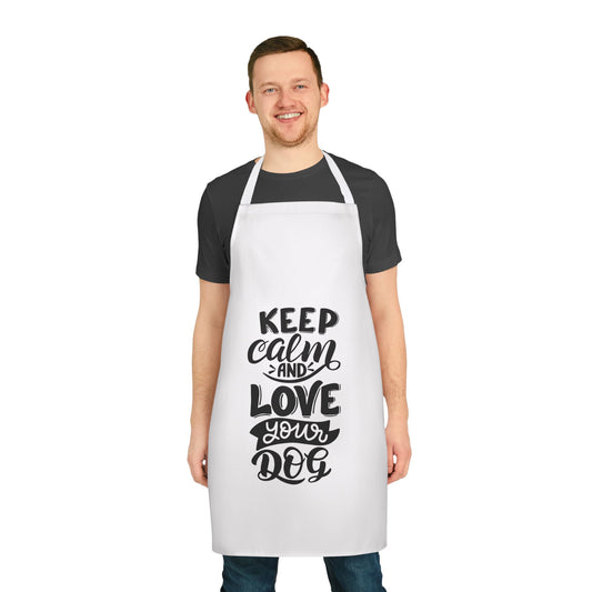 Keep Calm and Love Your Dog Apron, Fun Cooking Gift, Dog Lover Apron, Pet Owner Kitchen Accessory, Stylish Cooking Apron, Unique Dog Gifts
