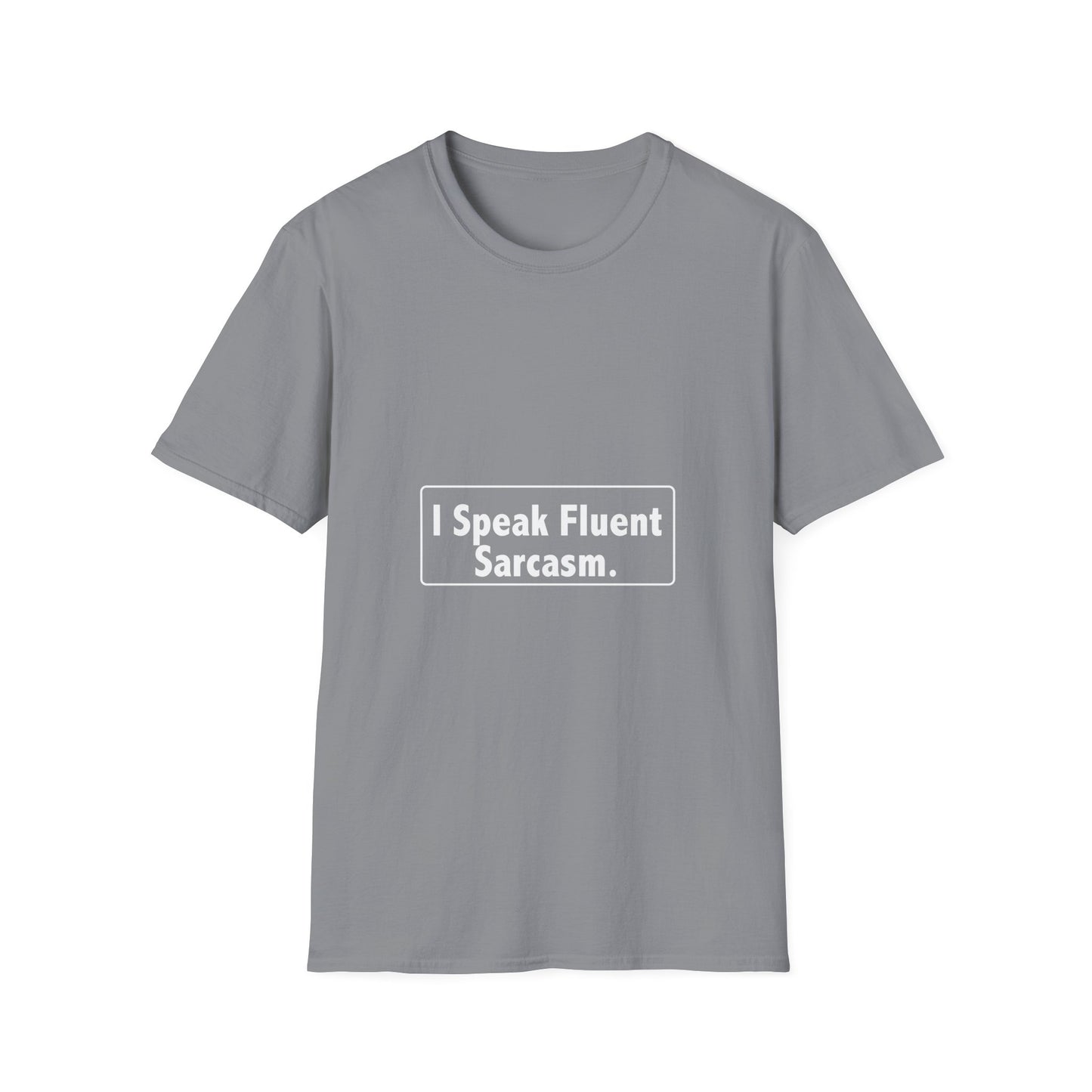 I speak fluent Sarcasm - Sarcastic Humor T-Shirt | Funny Gift for Friends, Casual Wear, Birthday Present, Unisex Graphic Tee, Sarcasm Clothing