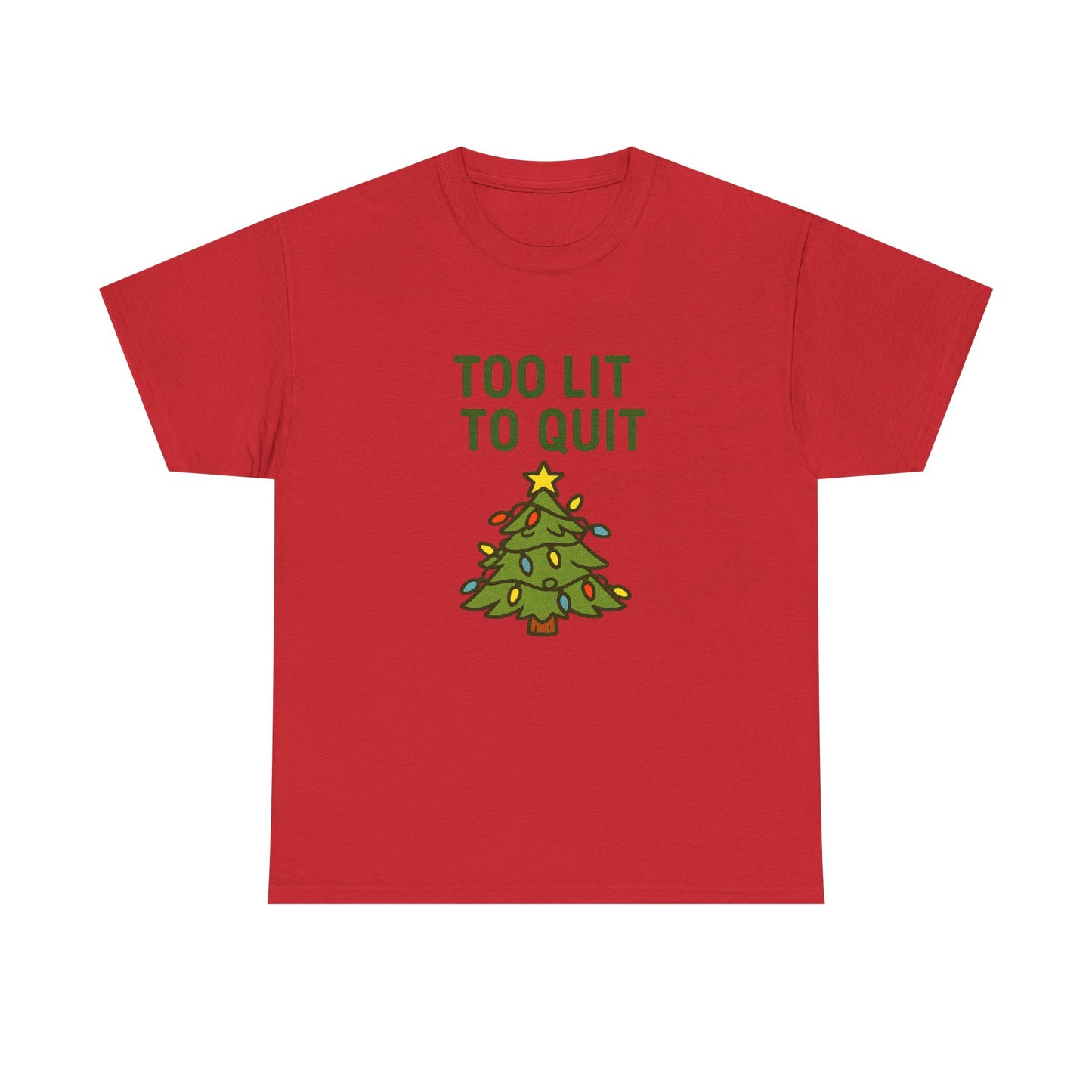 Too Lit to Quit Christmas Tee