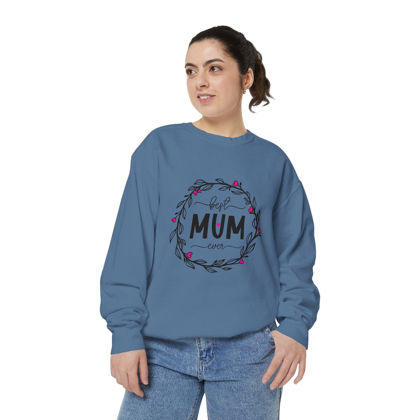 Best Mum Ever Unisex Garment-Dyed Sweatshirt, Mother's Day Gift, Cozy Sweatshirt, Unique Mum Shirt, Birthday Gift for Mum, Gift for Her