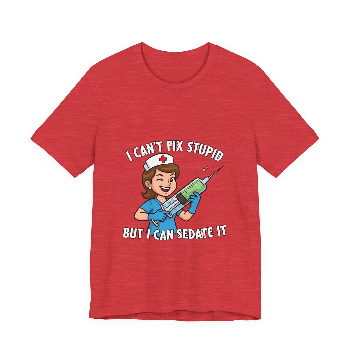 Funny Nurse Tee, I Can't Fix Stupid Shirt, Gift for Nurses, Medical Humor T-Shirt, Healthcare Apparel, Nursing Student Gift