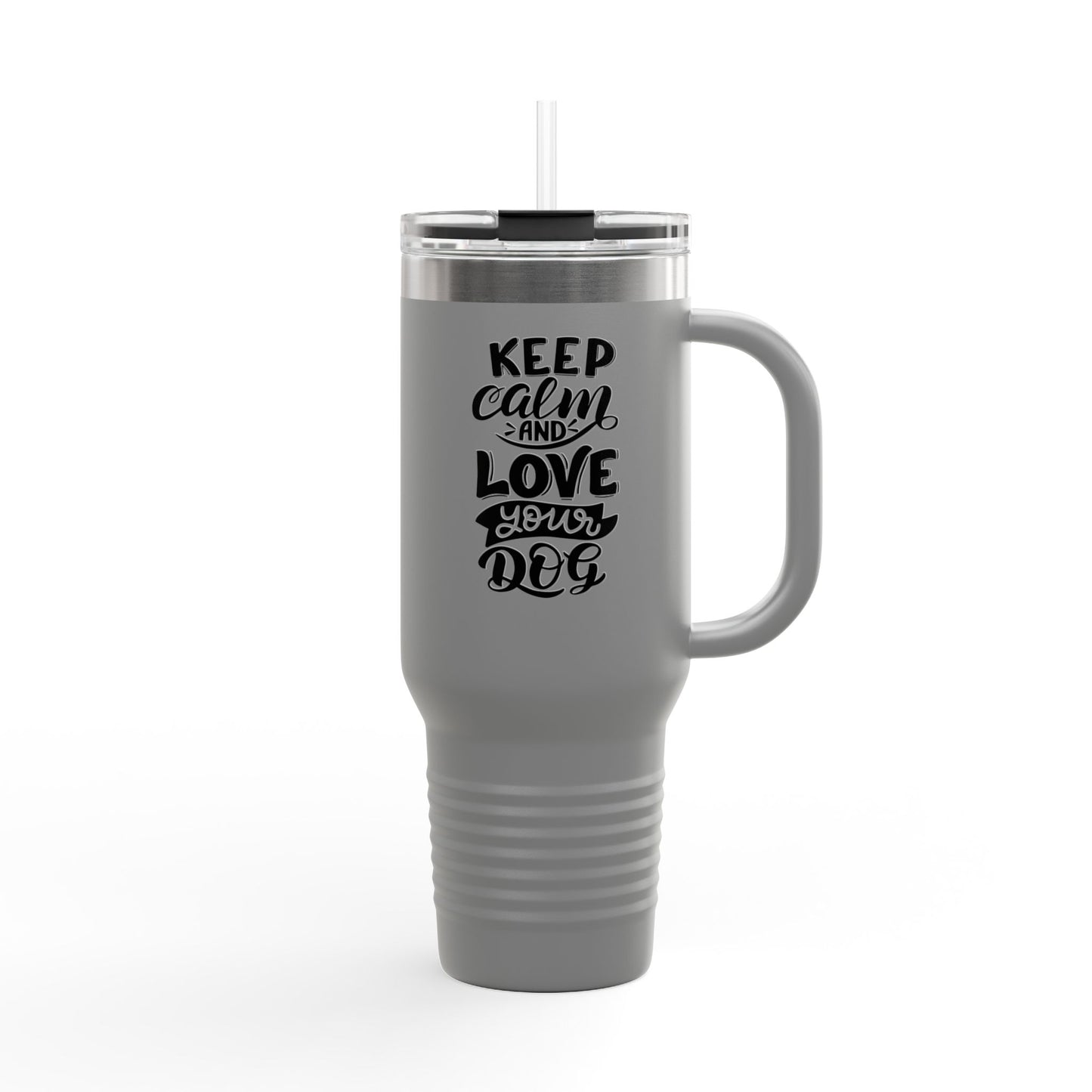 Keep Calm and Love Your Dog Insulated Travel Mug | 40oz | Dog Lover Gift | Pet Owner Mug | Motivational Travel Cup | Birthday Gift