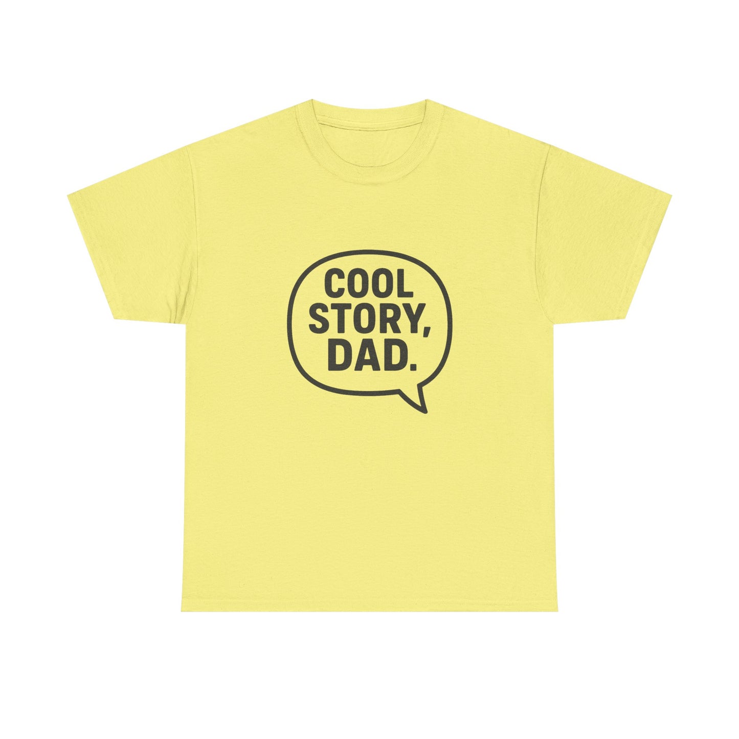 Cool Story Dad Tee | Father's Day Gift, Dad Humor Shirt, Unisex Statement Tee, Casual Gift for Him, Funny Graphic Tee