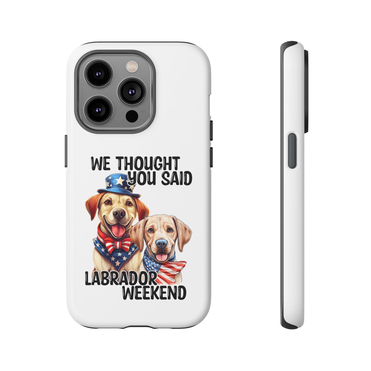 Labrador Weekend Phone Case - Fun Dog Lover Gift, Pet Memorial, Personalized, Unique Design, Patriotic Accessories