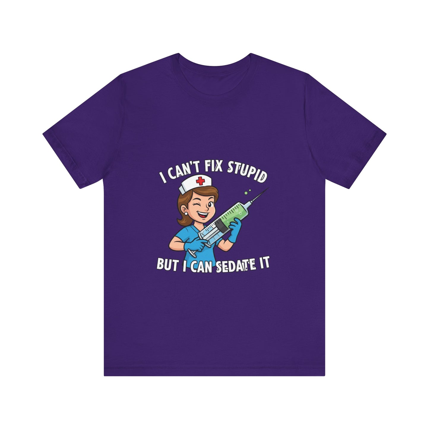 Funny Nurse Tee, I Can't Fix Stupid Shirt, Gift for Nurses, Medical Humor T-Shirt, Healthcare Apparel, Nursing Student Gift