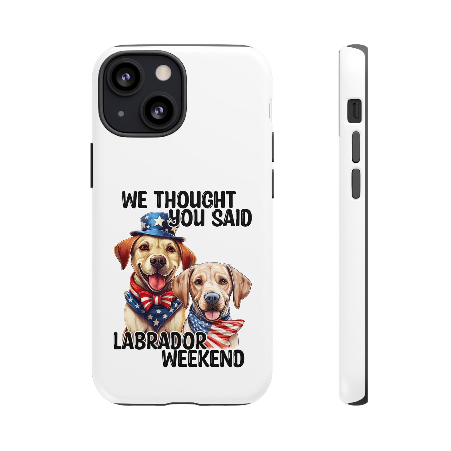 Labrador Weekend Phone Case - Fun Dog Lover Gift, Pet Memorial, Personalized, Unique Design, Patriotic Accessories