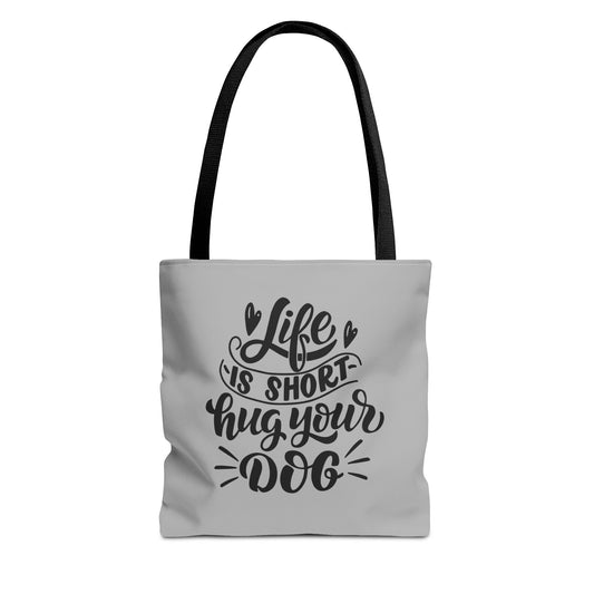 Cute Dog Lover Tote Bag - Life is Short, Hug Your Dog | Pet Owner Gift, Dog Mom Tote, Inspirational Eco-Friendly Bag