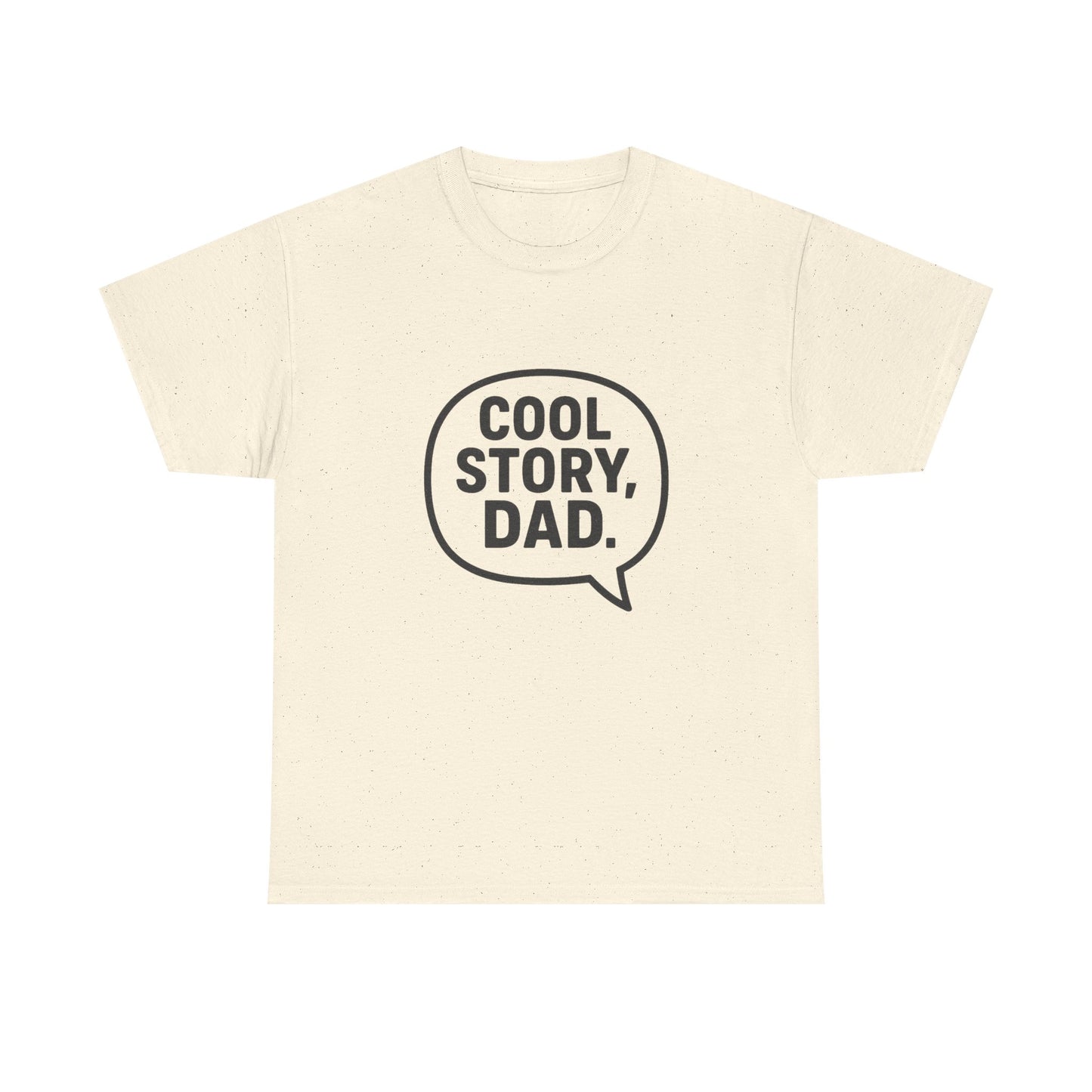 Cool Story Dad Tee | Father's Day Gift, Dad Humor Shirt, Unisex Statement Tee, Casual Gift for Him, Funny Graphic Tee