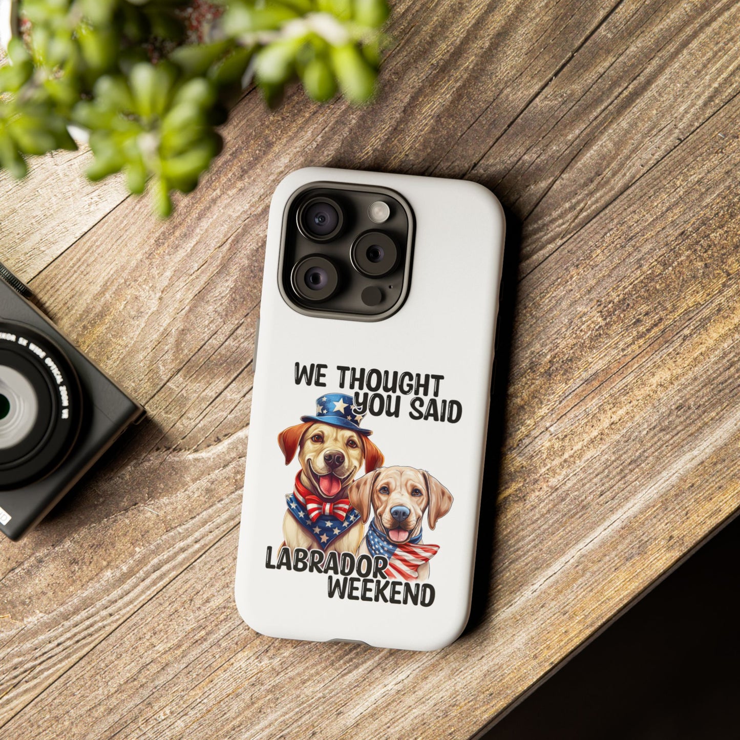 Labrador Weekend Phone Case - Fun Dog Lover Gift, Pet Memorial, Personalized, Unique Design, Patriotic Accessories