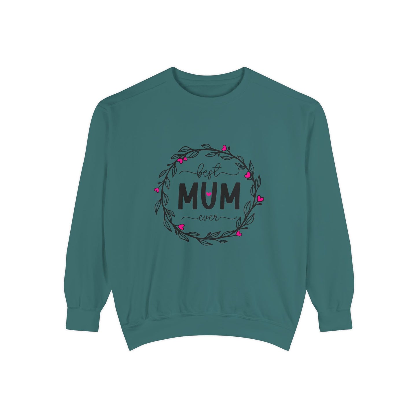 Best Mum Ever Unisex Garment-Dyed Sweatshirt, Mother's Day Gift, Cozy Sweatshirt, Unique Mum Shirt, Birthday Gift for Mum, Gift for Her