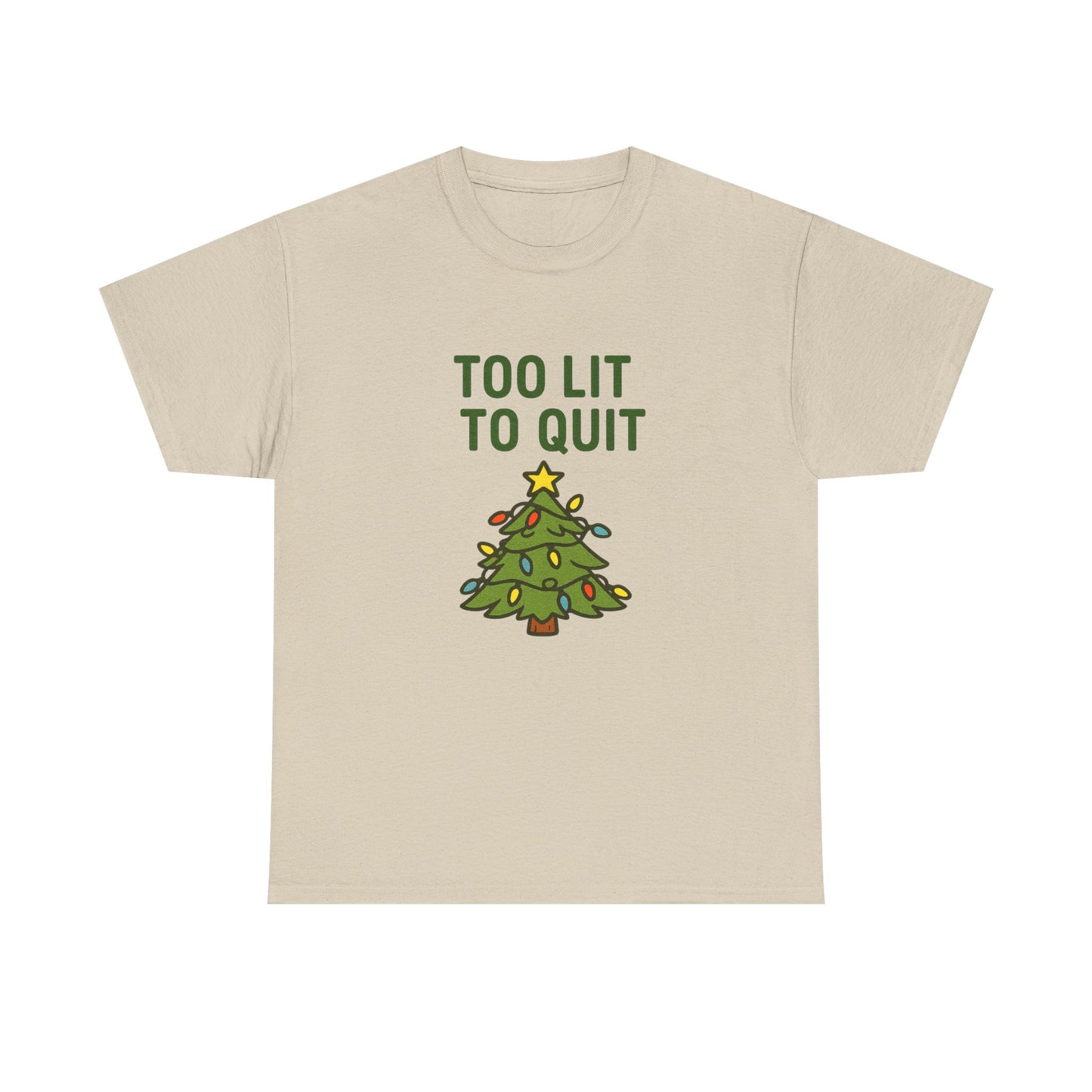 Too Lit to Quit Christmas Tee