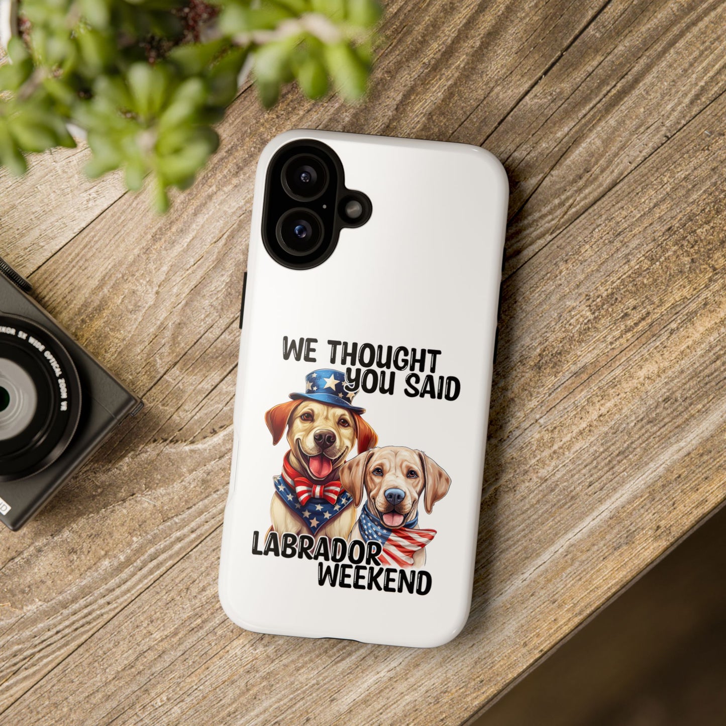 Labrador Weekend Phone Case - Fun Dog Lover Gift, Pet Memorial, Personalized, Unique Design, Patriotic Accessories