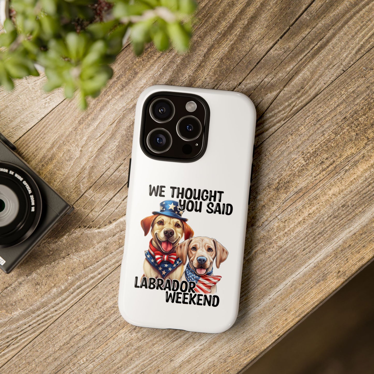 Labrador Weekend Phone Case - Fun Dog Lover Gift, Pet Memorial, Personalized, Unique Design, Patriotic Accessories