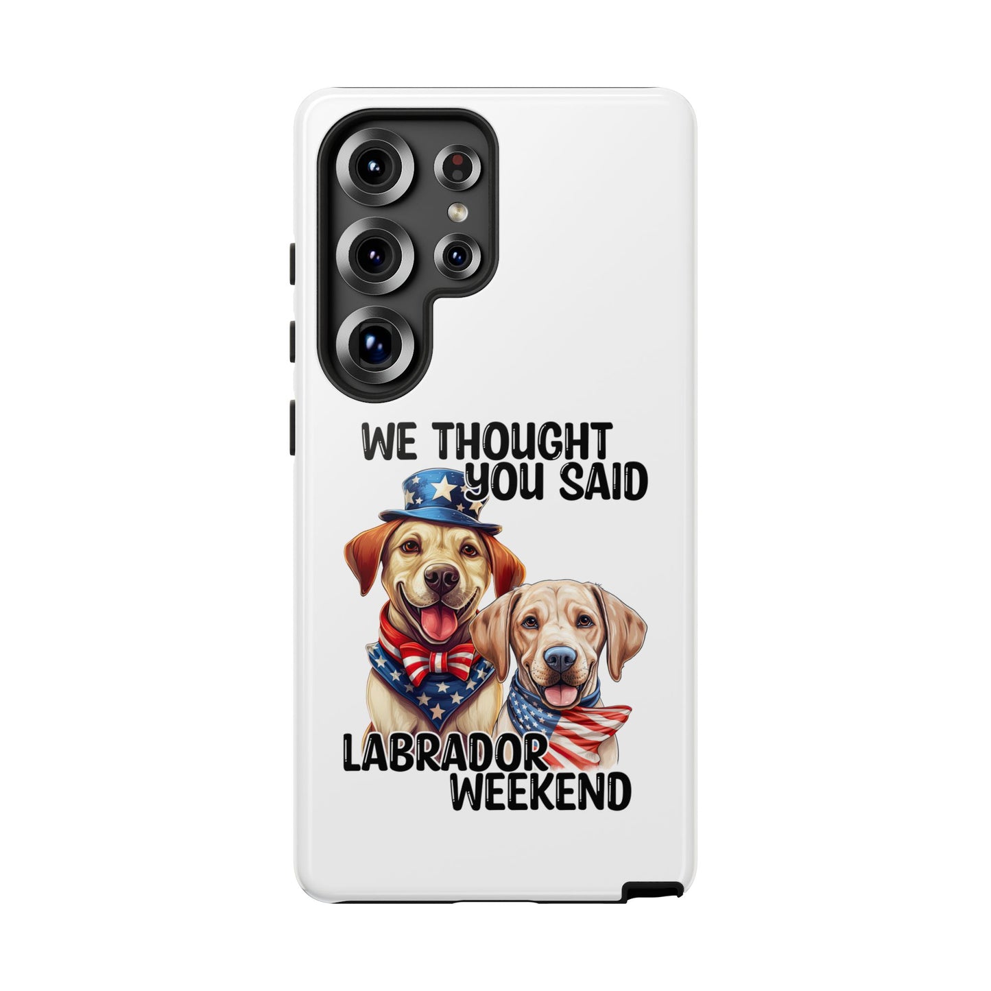 Labrador Weekend Phone Case - Fun Dog Lover Gift, Pet Memorial, Personalized, Unique Design, Patriotic Accessories