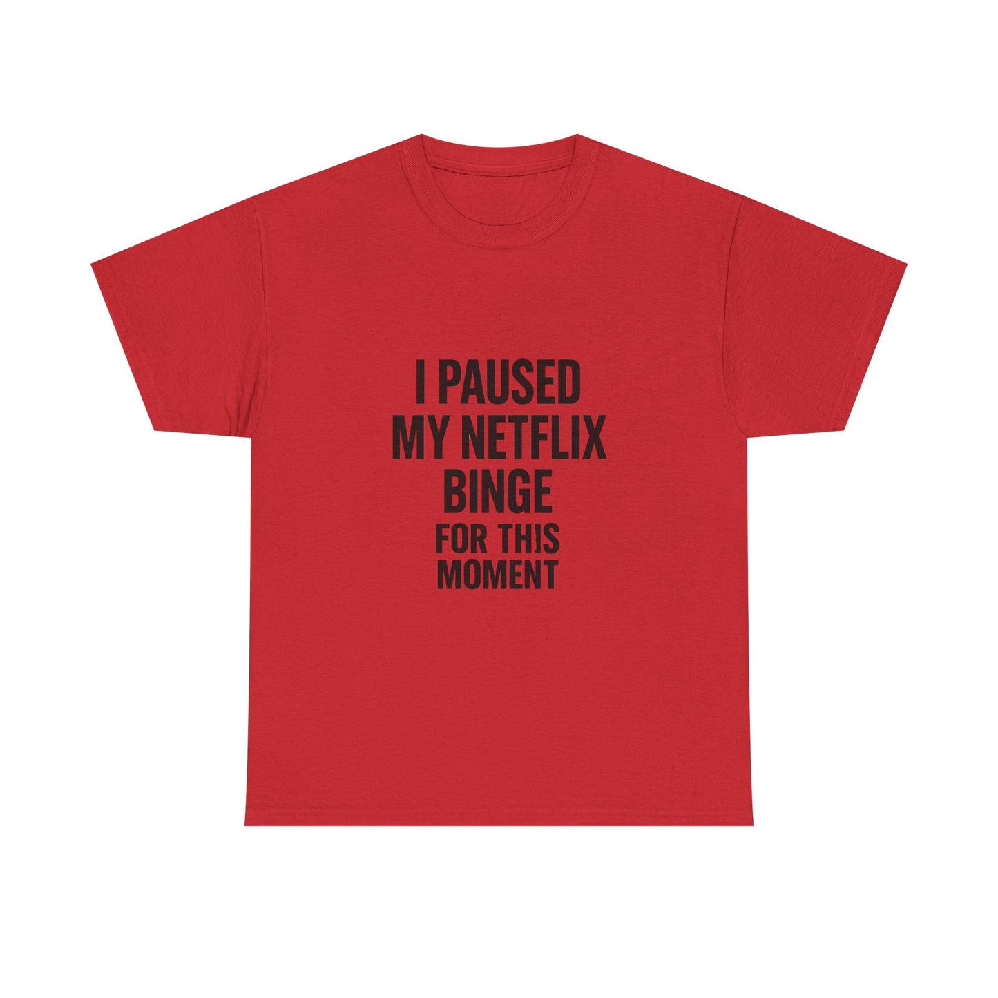 Netflix Binge Unisex Heavy Cotton Tee | Funny Gift for Streamers, Movie Night Shirt, Casual Wear, Cozy Home Outfit, Quarantine Gift