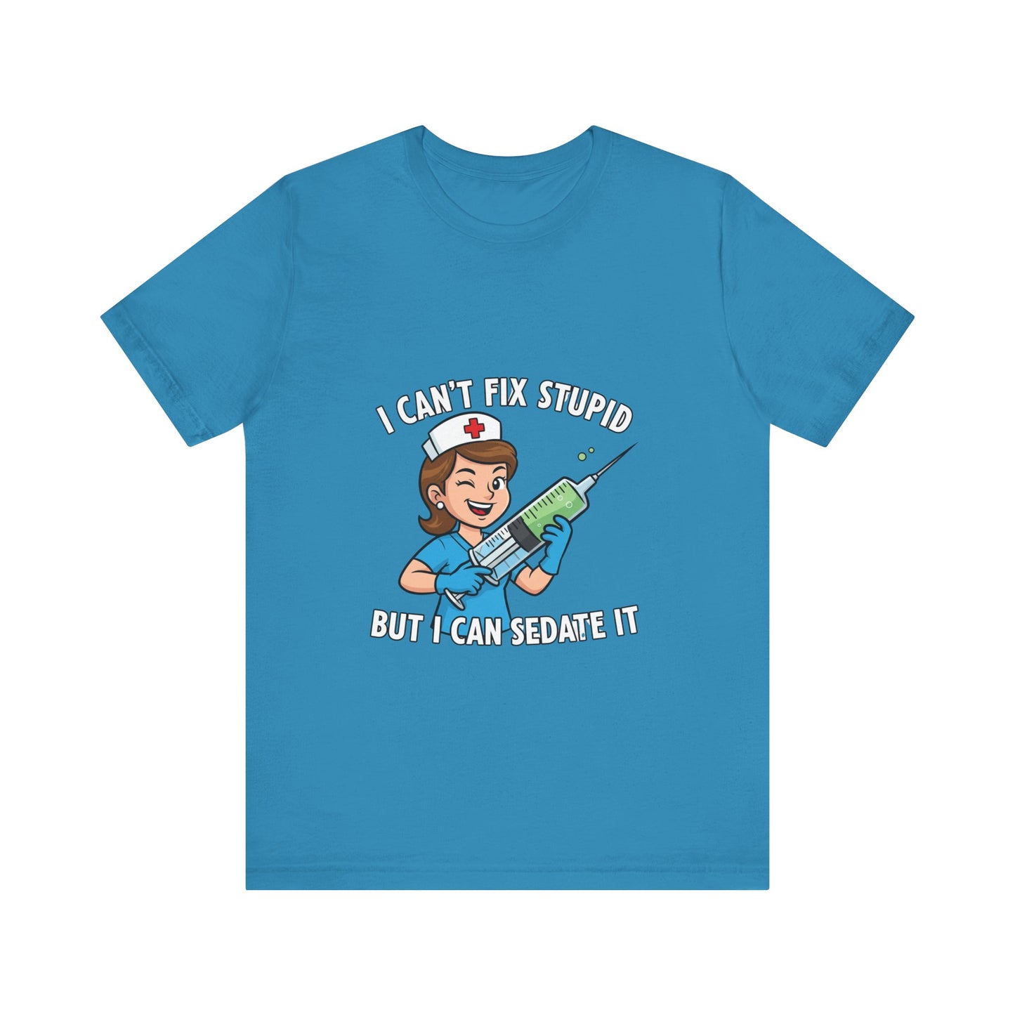 Funny Nurse Tee, I Can't Fix Stupid Shirt, Gift for Nurses, Medical Humor T-Shirt, Healthcare Apparel, Nursing Student Gift
