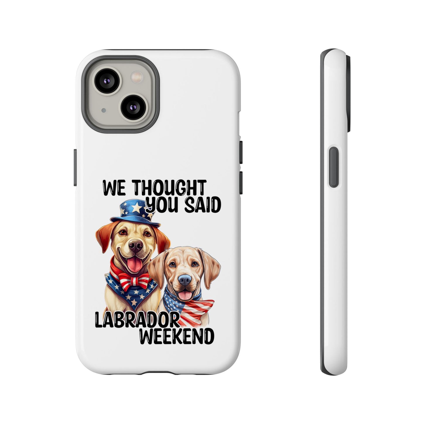 Labrador Weekend Phone Case - Fun Dog Lover Gift, Pet Memorial, Personalized, Unique Design, Patriotic Accessories