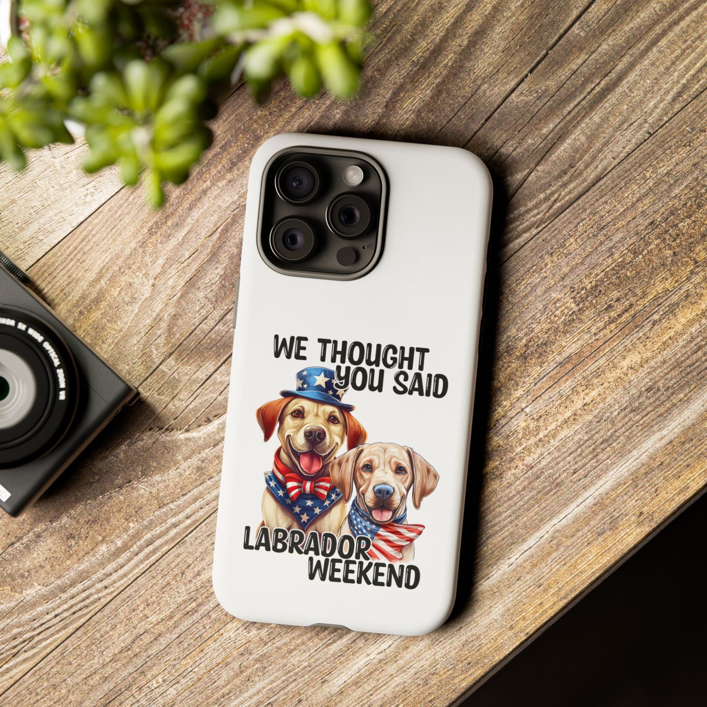 Labrador Weekend Phone Case - Fun Dog Lover Gift, Pet Memorial, Personalized, Unique Design, Patriotic Accessories