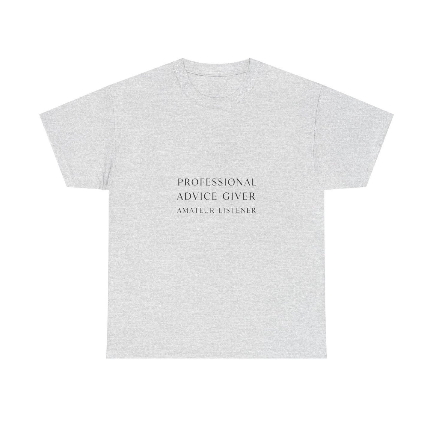 Professional Advice Giver Unisex Heavy Cotton Tee, Gift for Best Friend, Casual Wear, Advice Giver Shirt, Funny Tee, Unique Gift