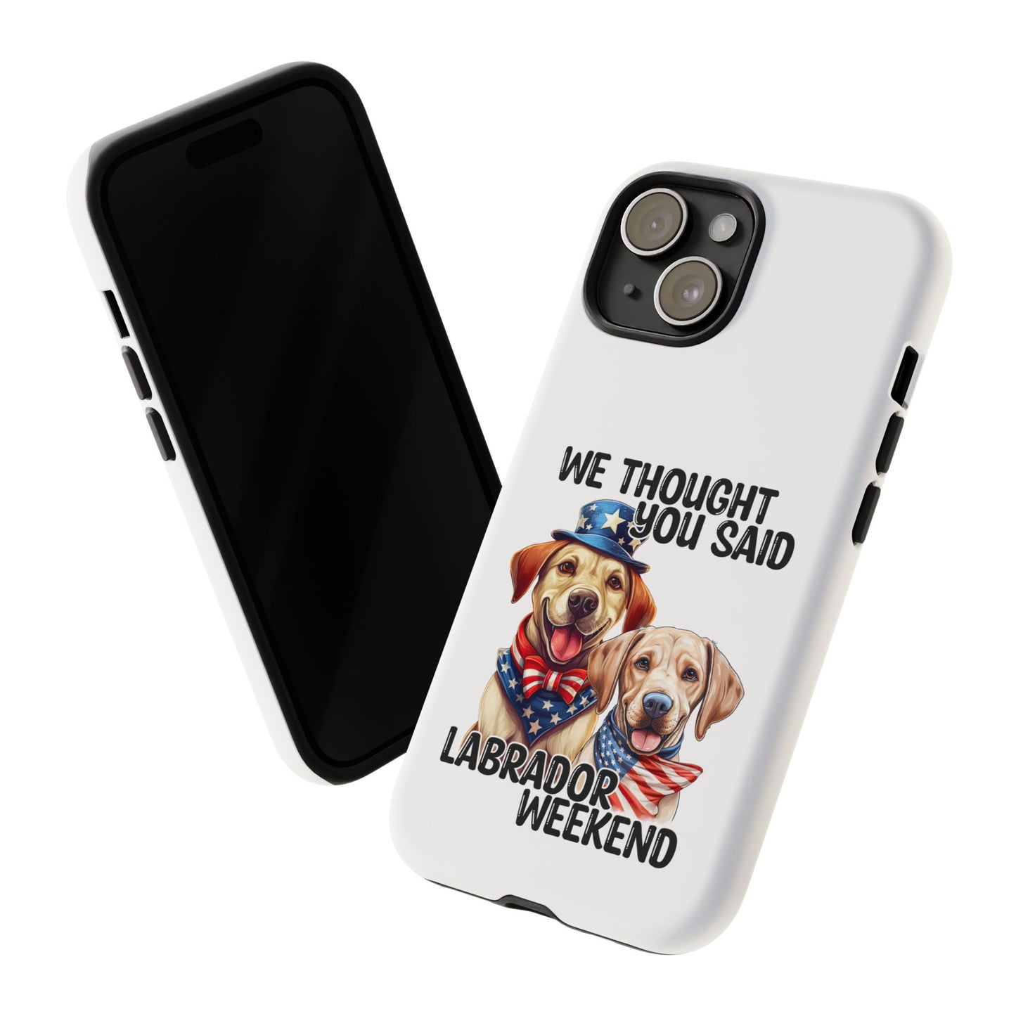 Labrador Weekend Phone Case - Fun Dog Lover Gift, Pet Memorial, Personalized, Unique Design, Patriotic Accessories