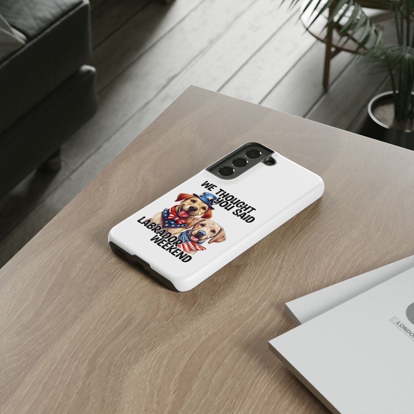 Labrador Weekend Phone Case - Fun Dog Lover Gift, Pet Memorial, Personalized, Unique Design, Patriotic Accessories