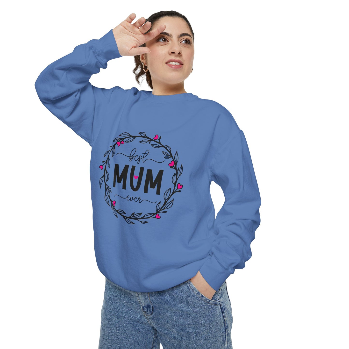 Best Mum Ever Unisex Garment-Dyed Sweatshirt, Mother's Day Gift, Cozy Sweatshirt, Unique Mum Shirt, Birthday Gift for Mum, Gift for Her