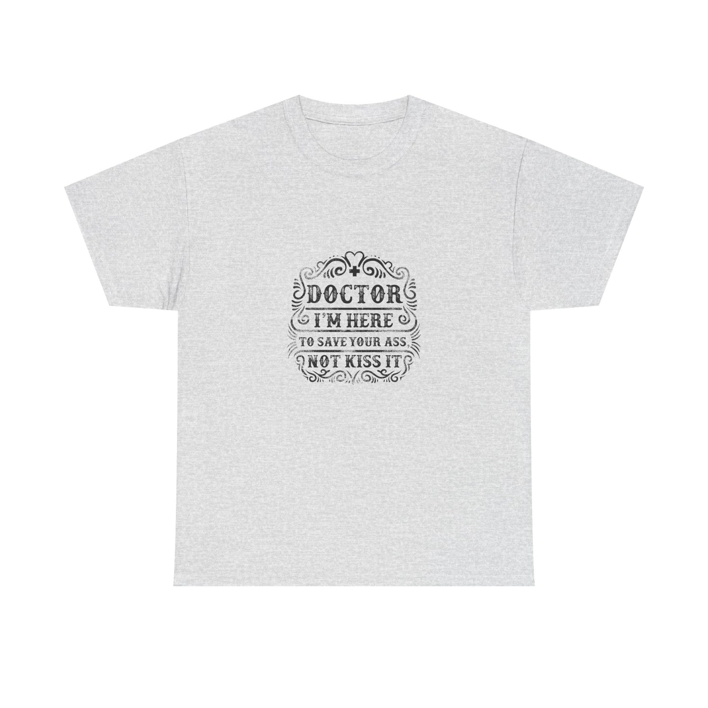 Funny Doctor Tee, Unisex Heavy Cotton Tee, Medical Humor Shirt, Gift for Healthcare Workers, Doctor Appreciation, Casual Wear