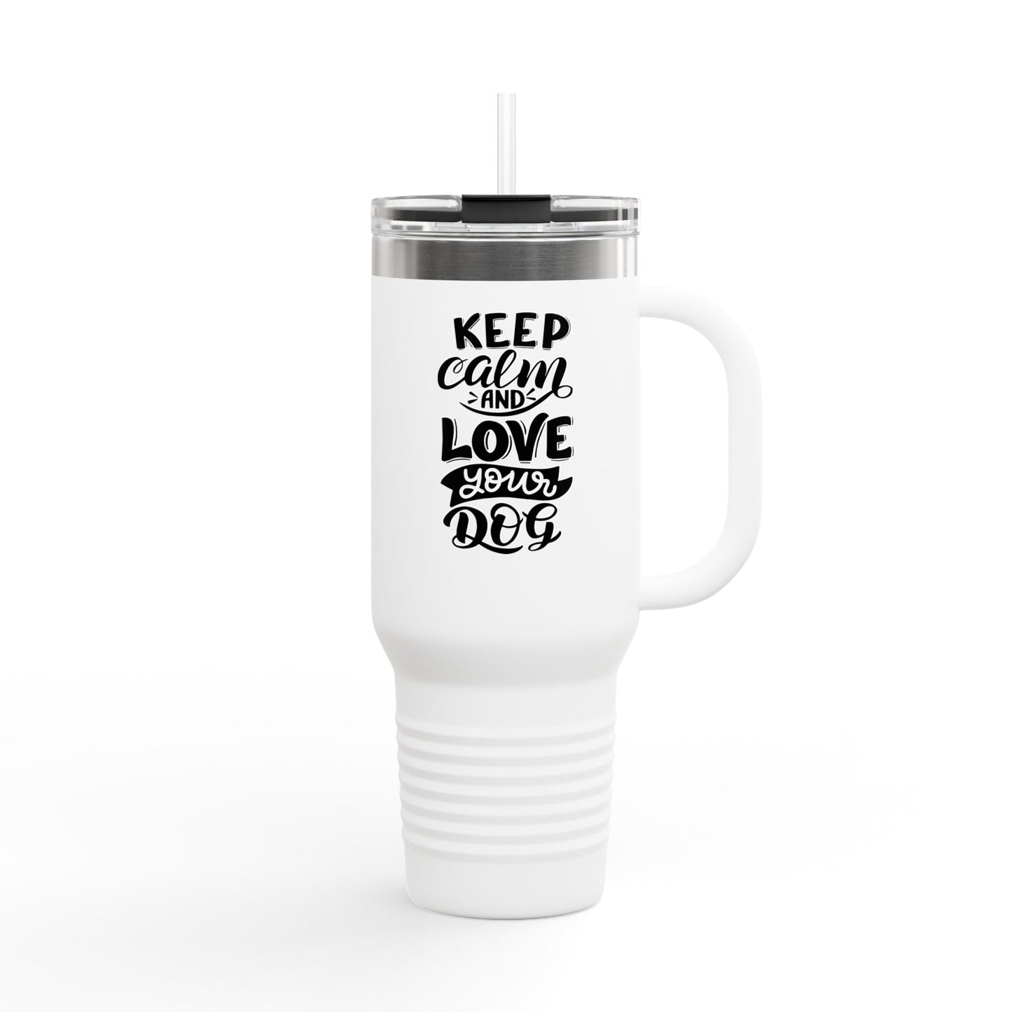 Keep Calm and Love Your Dog Insulated Travel Mug | 40oz | Dog Lover Gift | Pet Owner Mug | Motivational Travel Cup | Birthday Gift