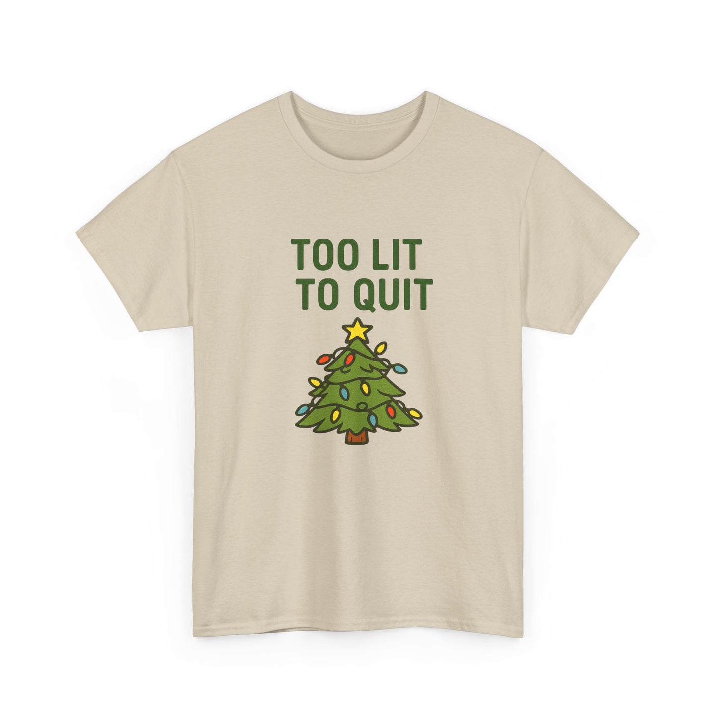 Too Lit to Quit Christmas Tee