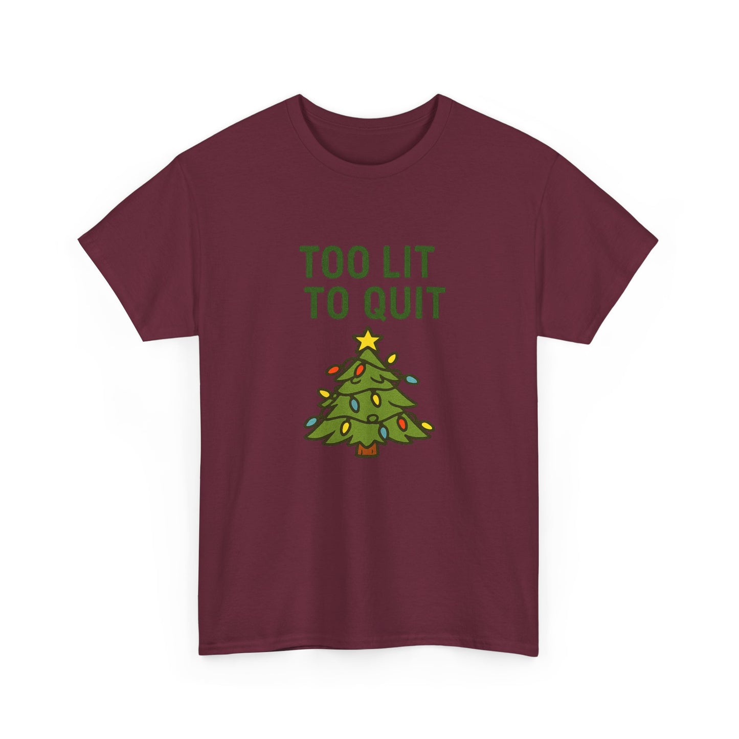 Too Lit to Quit Christmas Tee