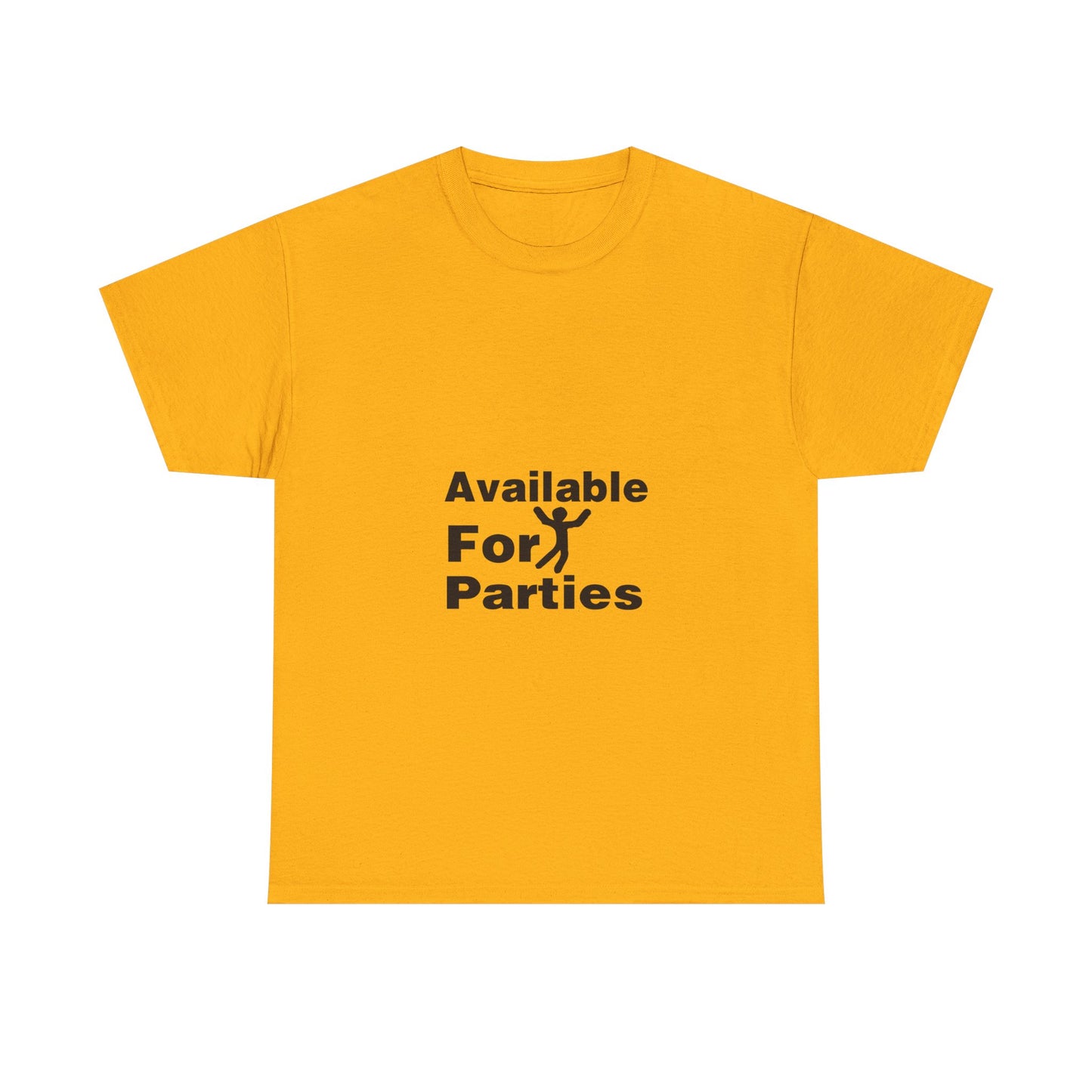 Humorous Party T-Shirt - Available For Parties, Fun Gift, Unisex Tee, Casual Wear, Party Apparel