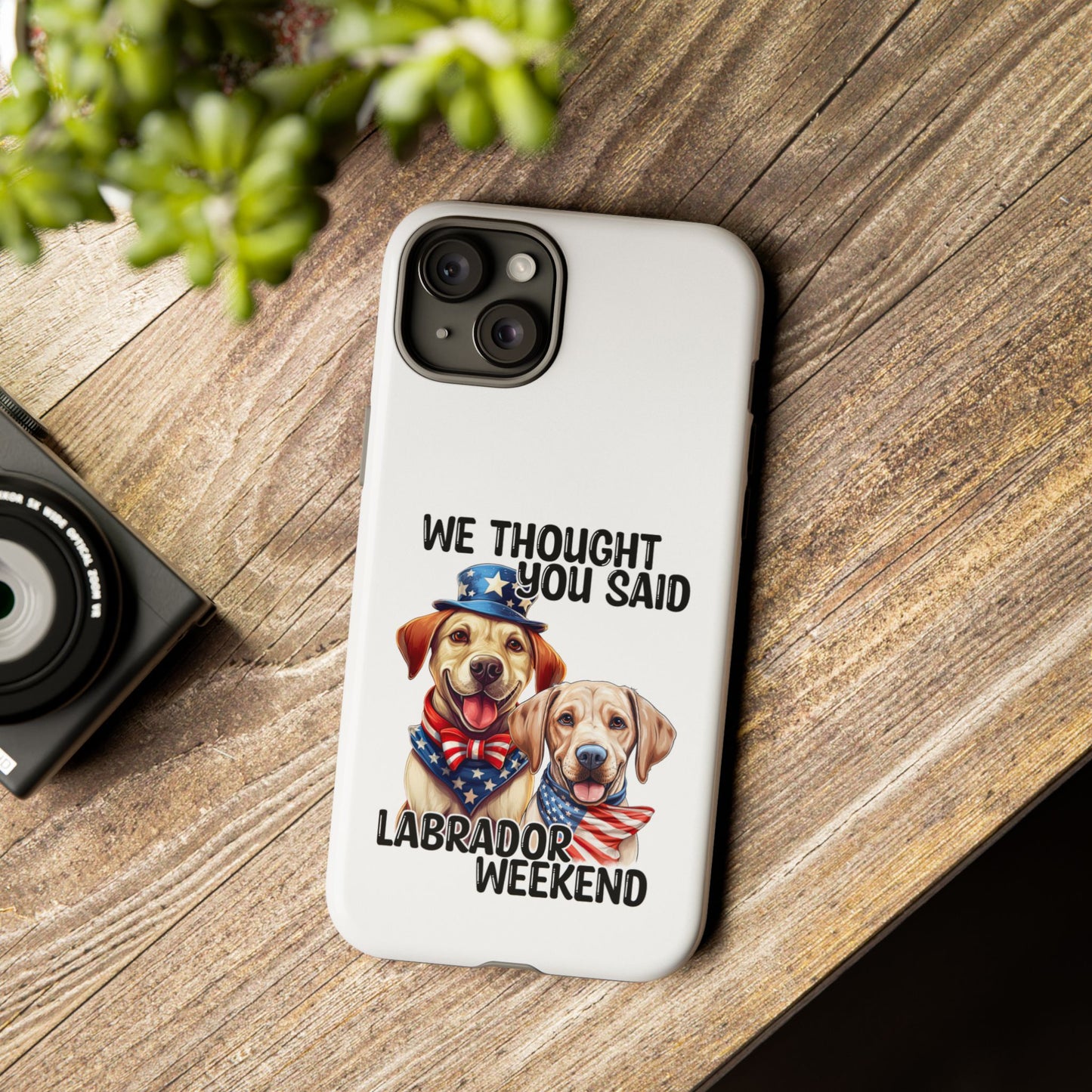Labrador Weekend Phone Case - Fun Dog Lover Gift, Pet Memorial, Personalized, Unique Design, Patriotic Accessories