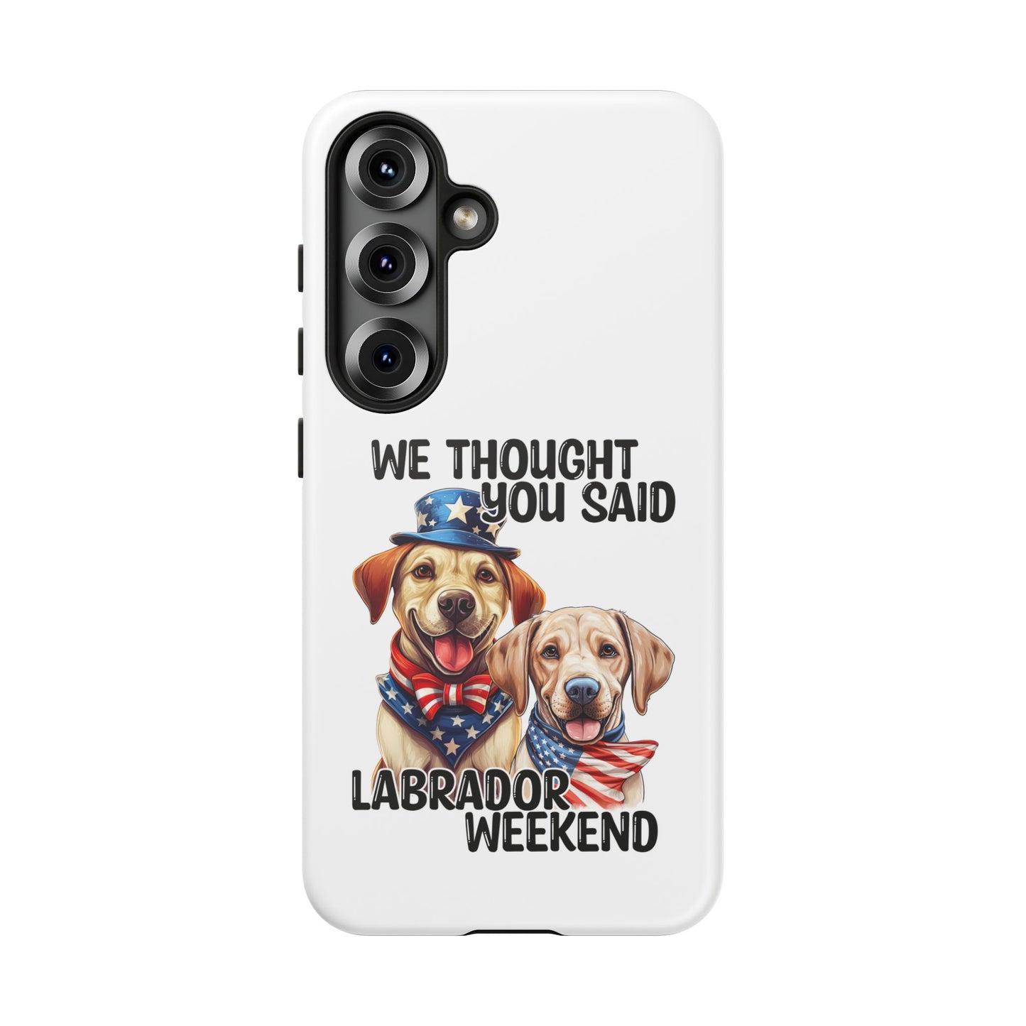 Labrador Weekend Phone Case - Fun Dog Lover Gift, Pet Memorial, Personalized, Unique Design, Patriotic Accessories