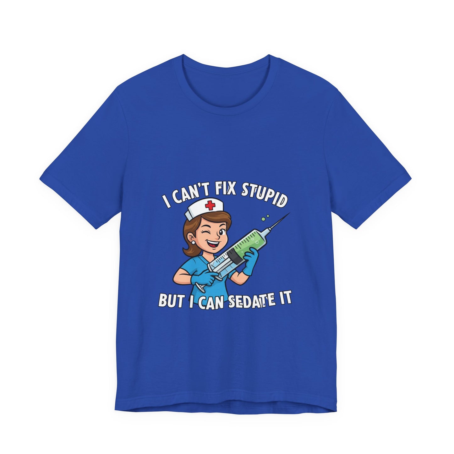 Funny Nurse Tee, I Can't Fix Stupid Shirt, Gift for Nurses, Medical Humor T-Shirt, Healthcare Apparel, Nursing Student Gift