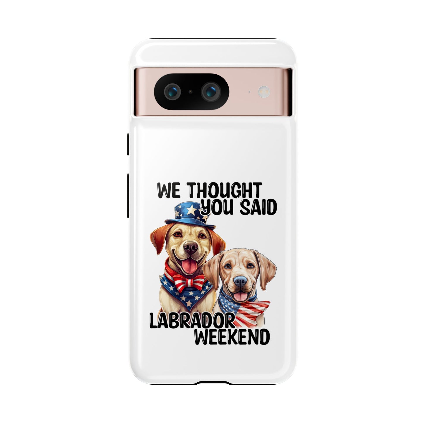Labrador Weekend Phone Case - Fun Dog Lover Gift, Pet Memorial, Personalized, Unique Design, Patriotic Accessories
