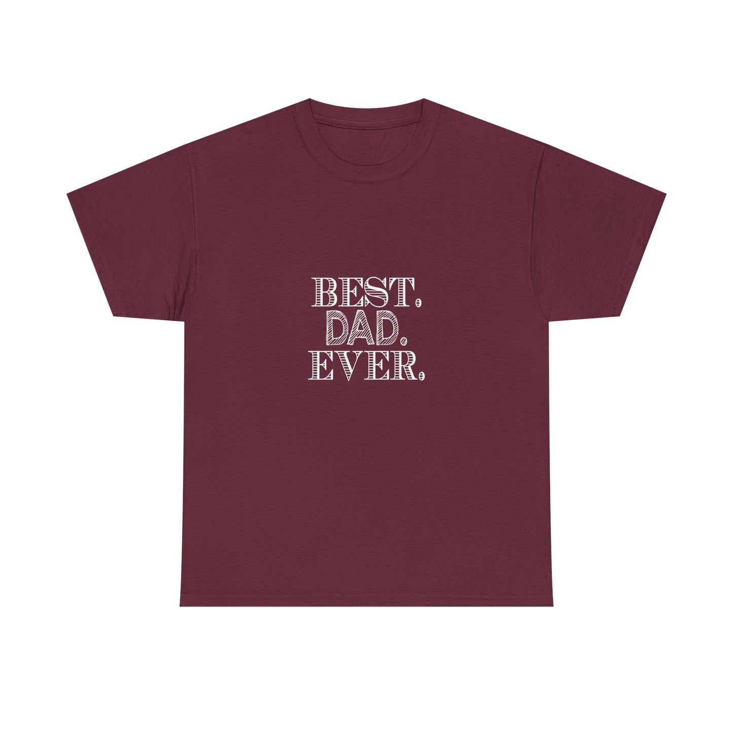 Best Dad Ever Unisex Heavy Cotton Tee - Father's Day Gift, Dad T-Shirt, Casual Wear, Gift for Him, Family Reunion Shirt