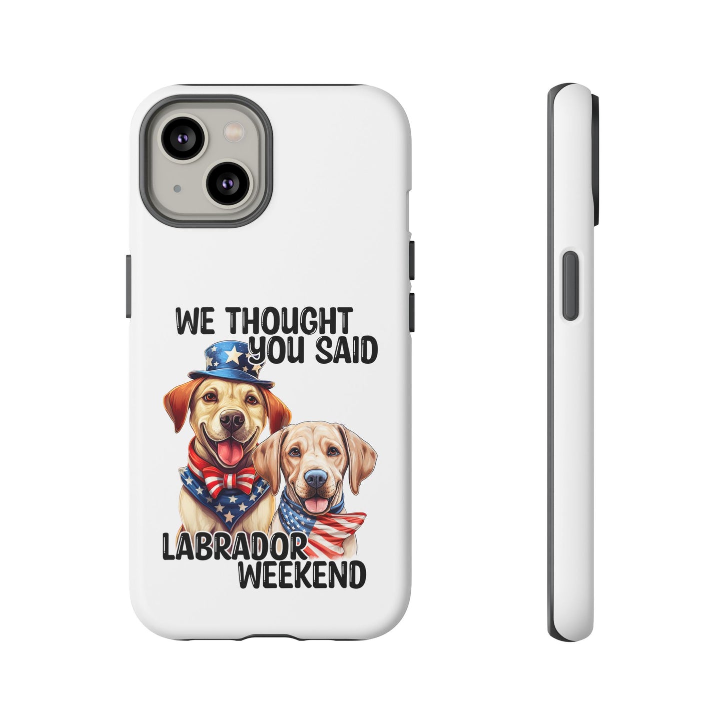 Labrador Weekend Phone Case - Fun Dog Lover Gift, Pet Memorial, Personalized, Unique Design, Patriotic Accessories