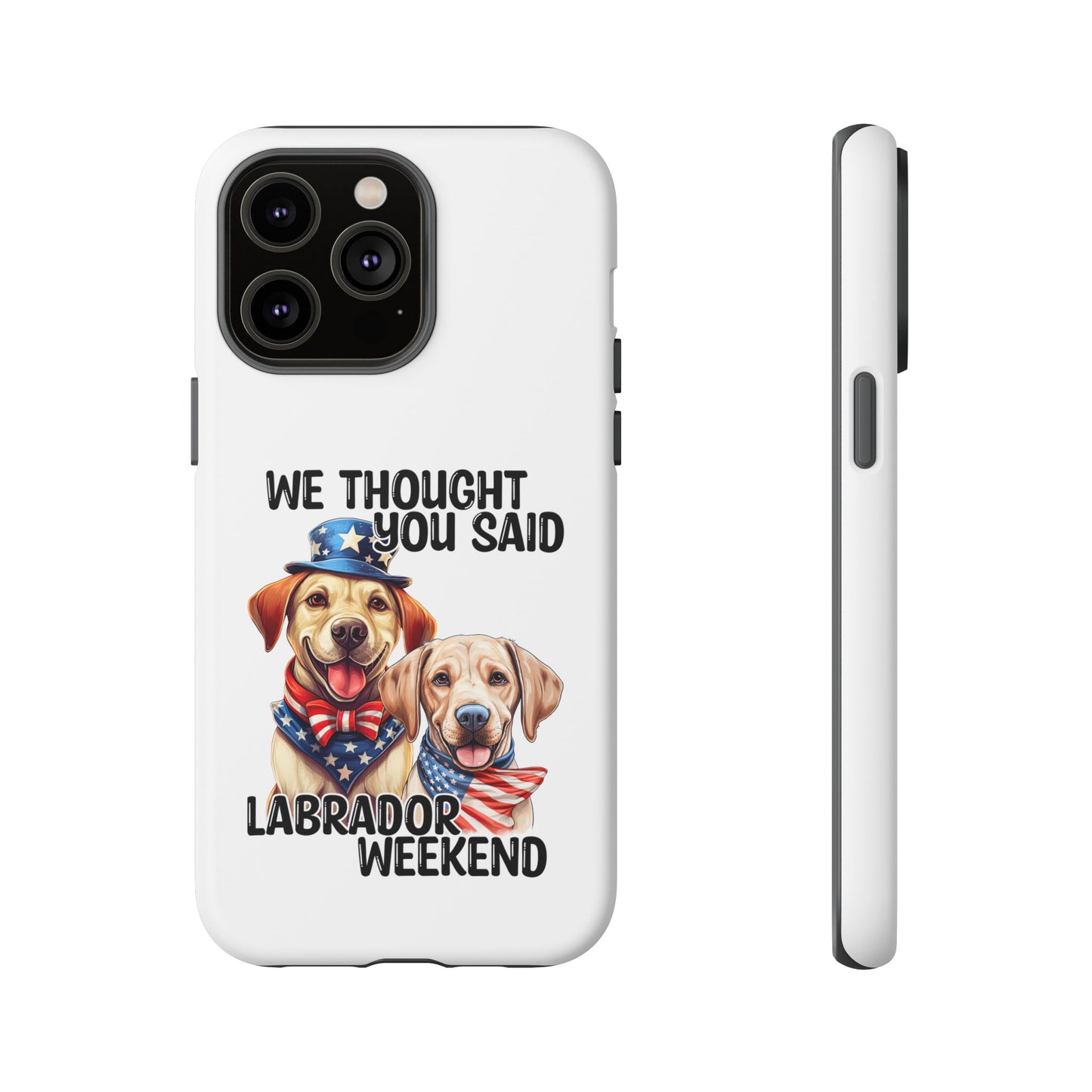 Labrador Weekend Phone Case - Fun Dog Lover Gift, Pet Memorial, Personalized, Unique Design, Patriotic Accessories
