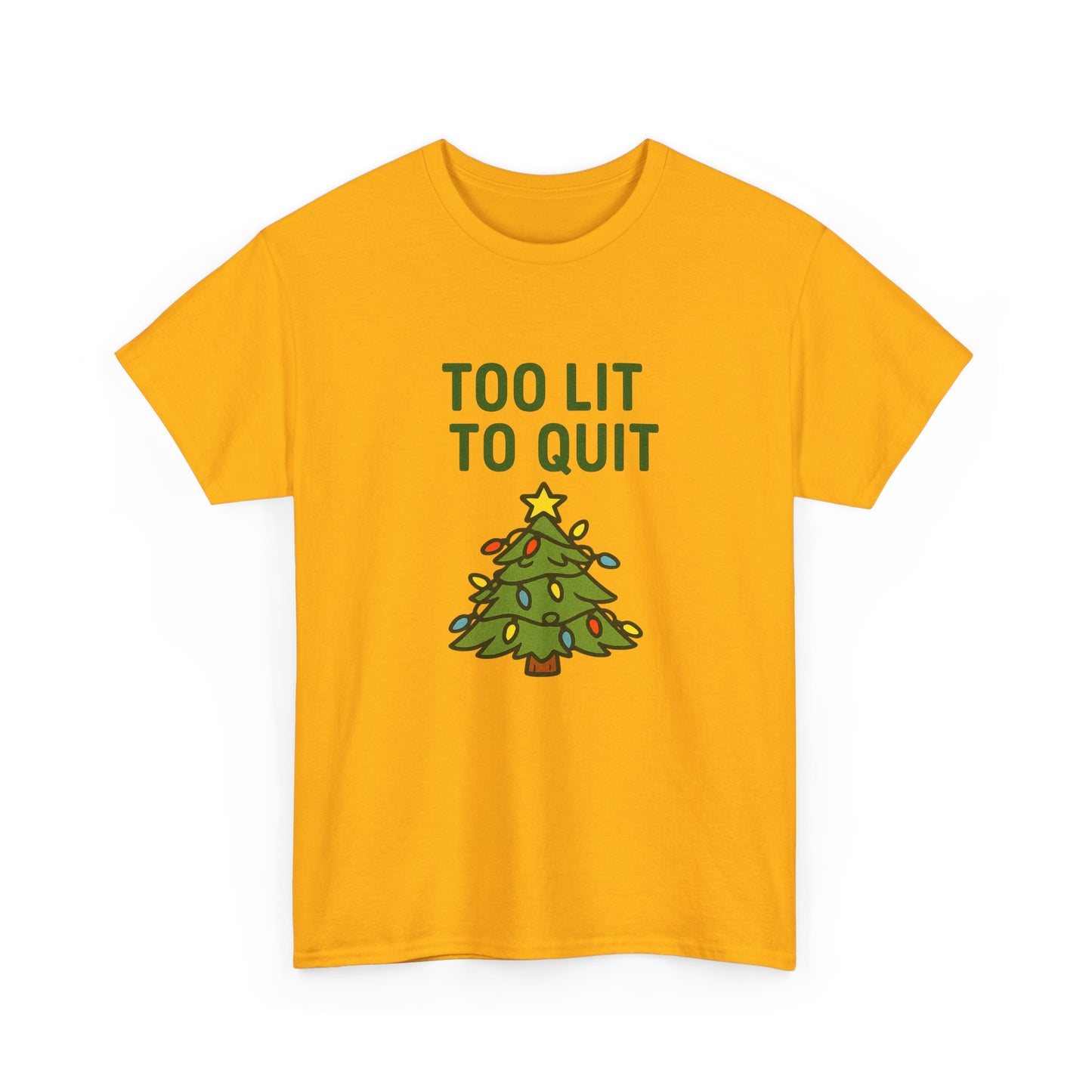 Too Lit to Quit Christmas Tee