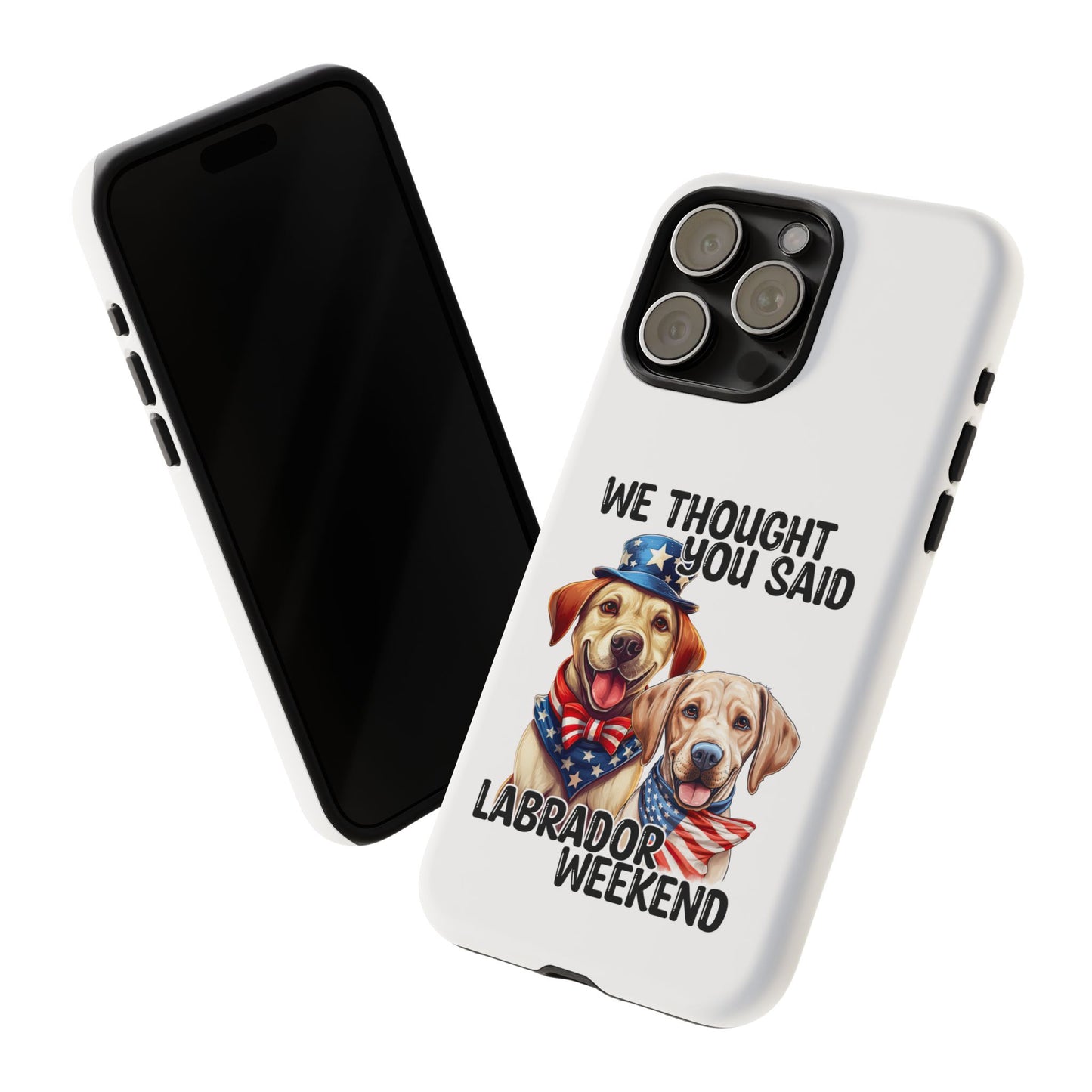 Labrador Weekend Phone Case - Fun Dog Lover Gift, Pet Memorial, Personalized, Unique Design, Patriotic Accessories