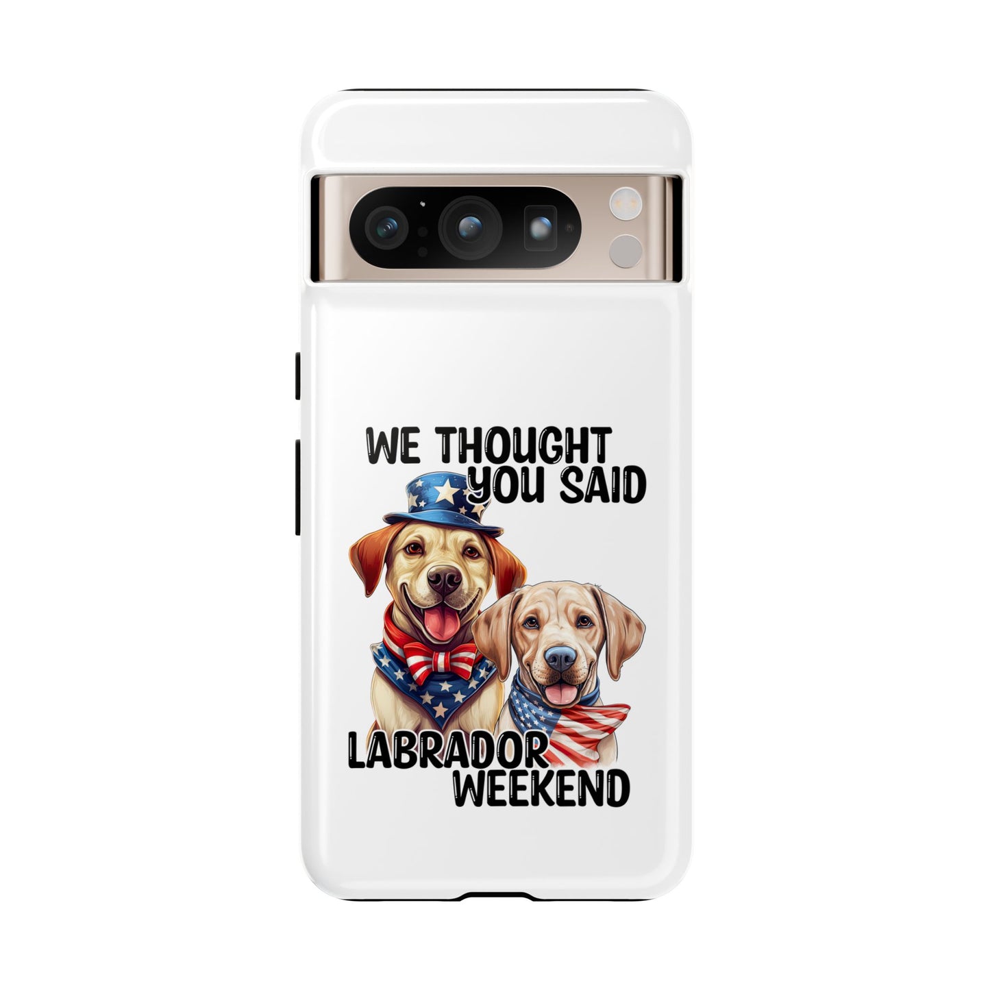 Labrador Weekend Phone Case - Fun Dog Lover Gift, Pet Memorial, Personalized, Unique Design, Patriotic Accessories