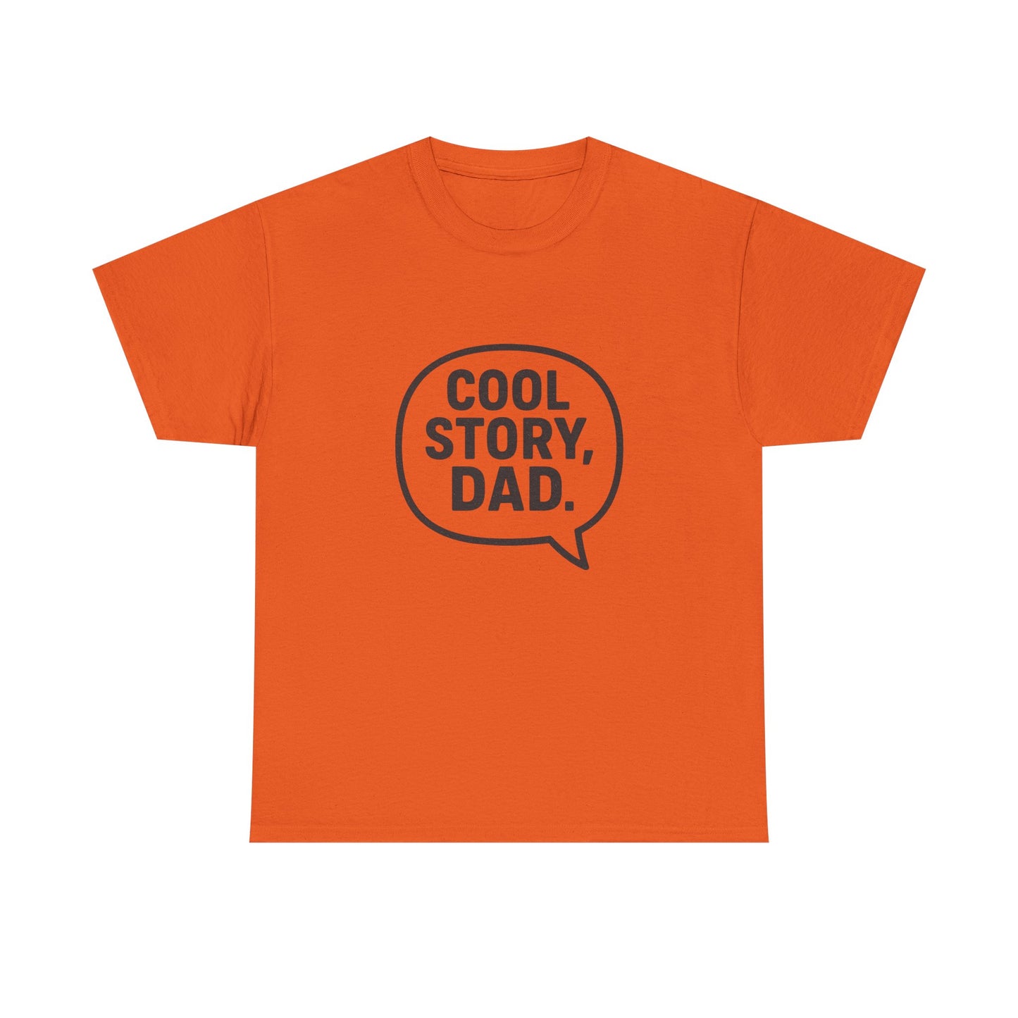 Cool Story Dad Tee | Father's Day Gift, Dad Humor Shirt, Unisex Statement Tee, Casual Gift for Him, Funny Graphic Tee