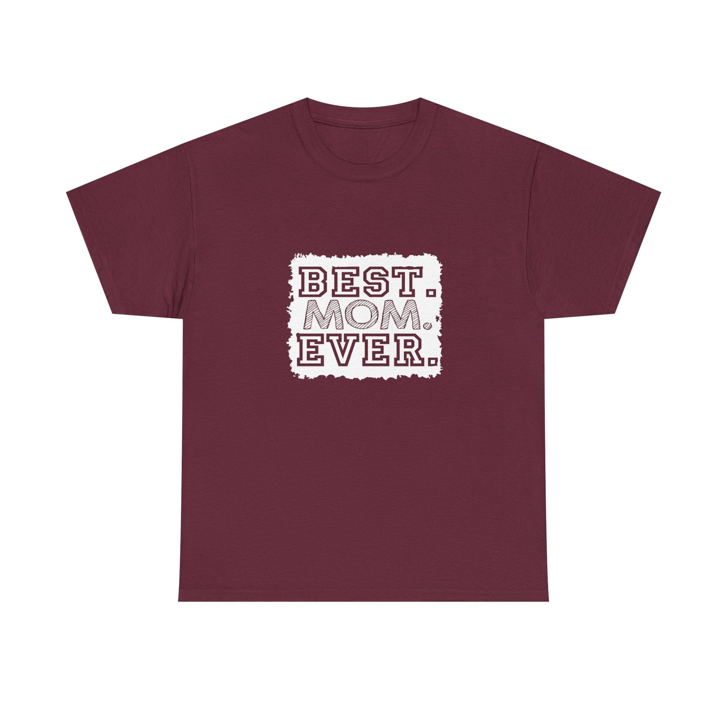 Best Mom Ever Unisex Tee - Perfect Gift for Mother's Day, Birthday, Family Events, Casual Wear, Gifts for Moms