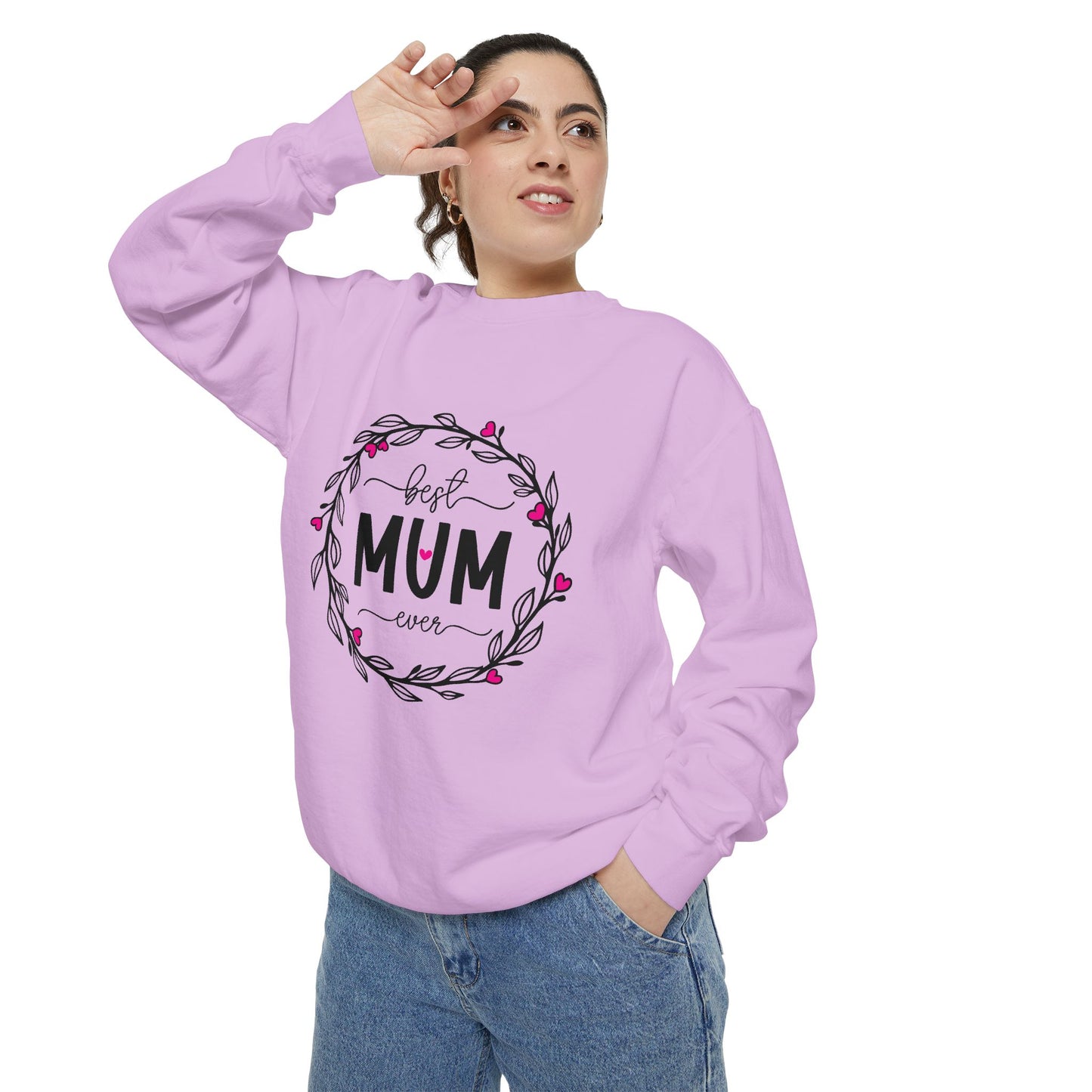 Best Mum Ever Unisex Garment-Dyed Sweatshirt, Mother's Day Gift, Cozy Sweatshirt, Unique Mum Shirt, Birthday Gift for Mum, Gift for Her